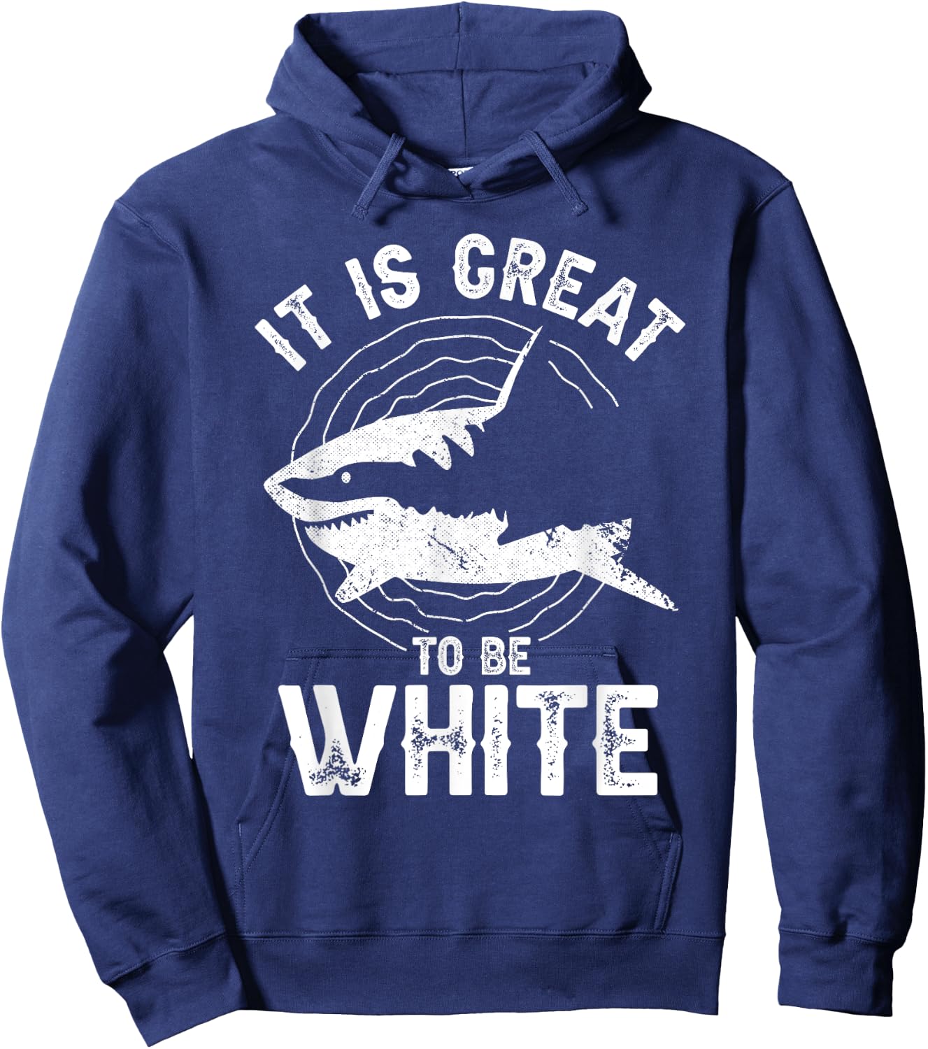 It Is Great To Be White Ocean Sea Shark Lover Funny Pun Hoodie - Hoodie | Navy