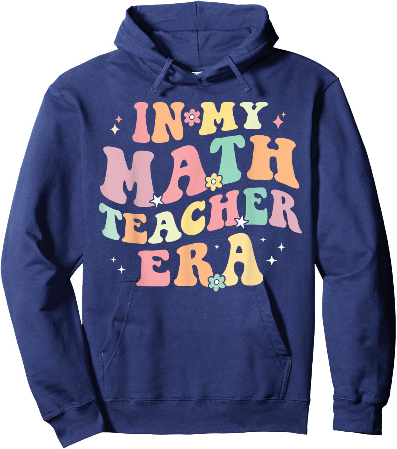 in My Math Teacher Era Retro Back to School Groovy Teacher Men Women Hoodie - Hoodie | Navy