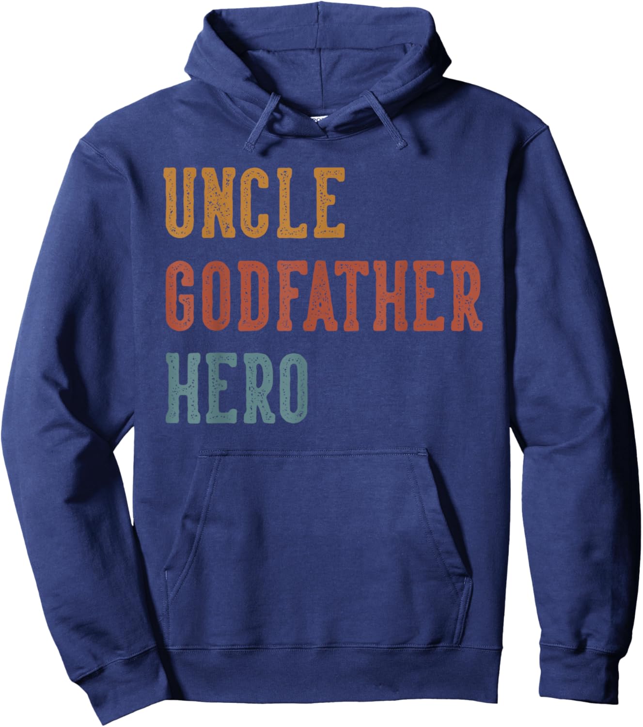 Uncle Godfather Hero Father's Day Uncle Gifts Birthday Hoodie - Hoodie | Navy
