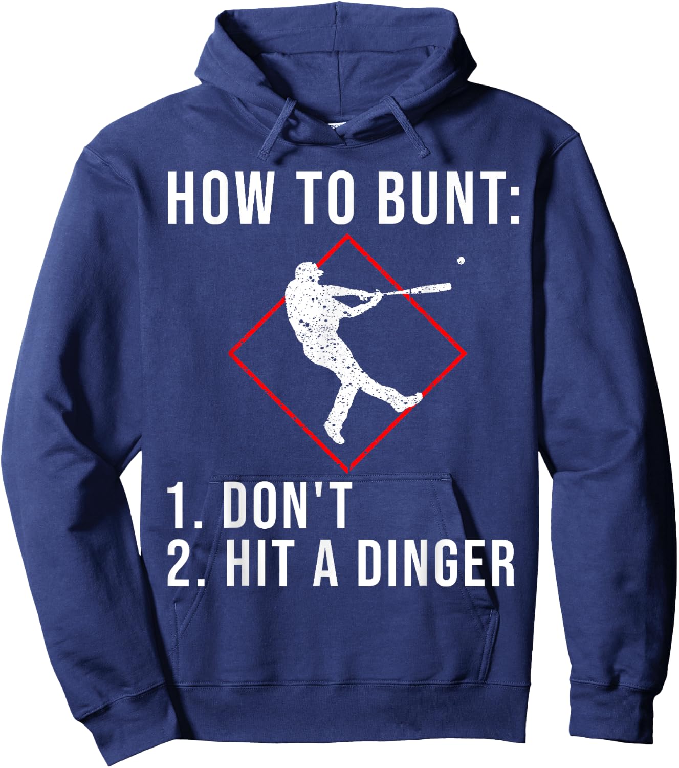 Cute How To Bunt Don't Hit A Dinger | Funny Baseball Gift Hoodie - Hoodie | Navy