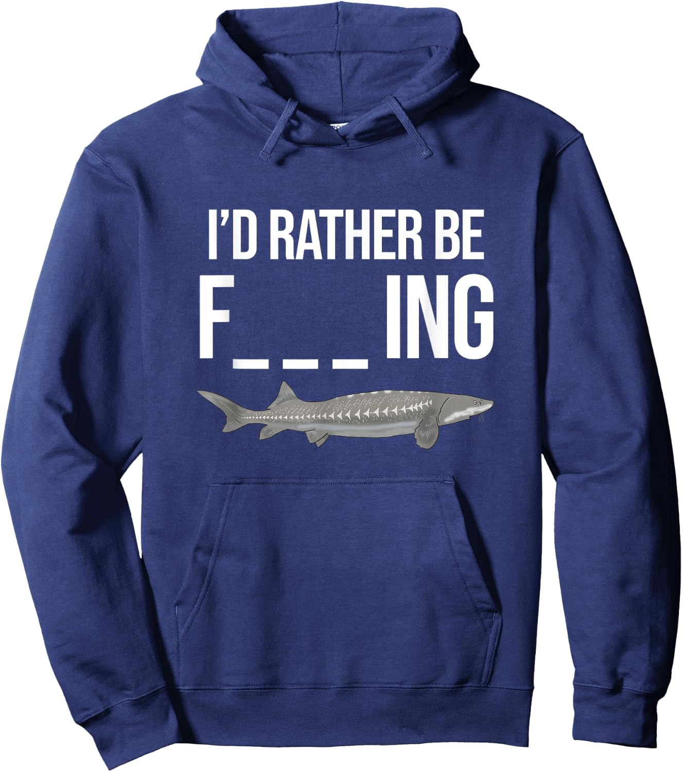 Funny White Sturgeon Fishing Gifts I'd Rather Be Hoodie - Hoodie | Navy