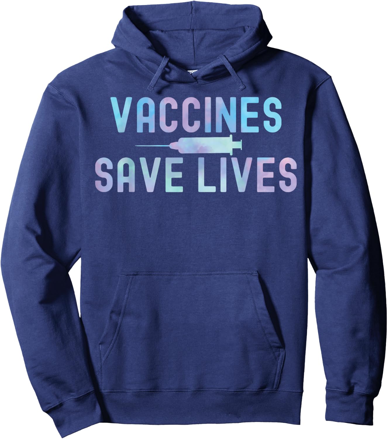 Tie-Dye Vaccines Save Lives 2021 Pro-Vaccine Hoodie - Hoodie | Navy
