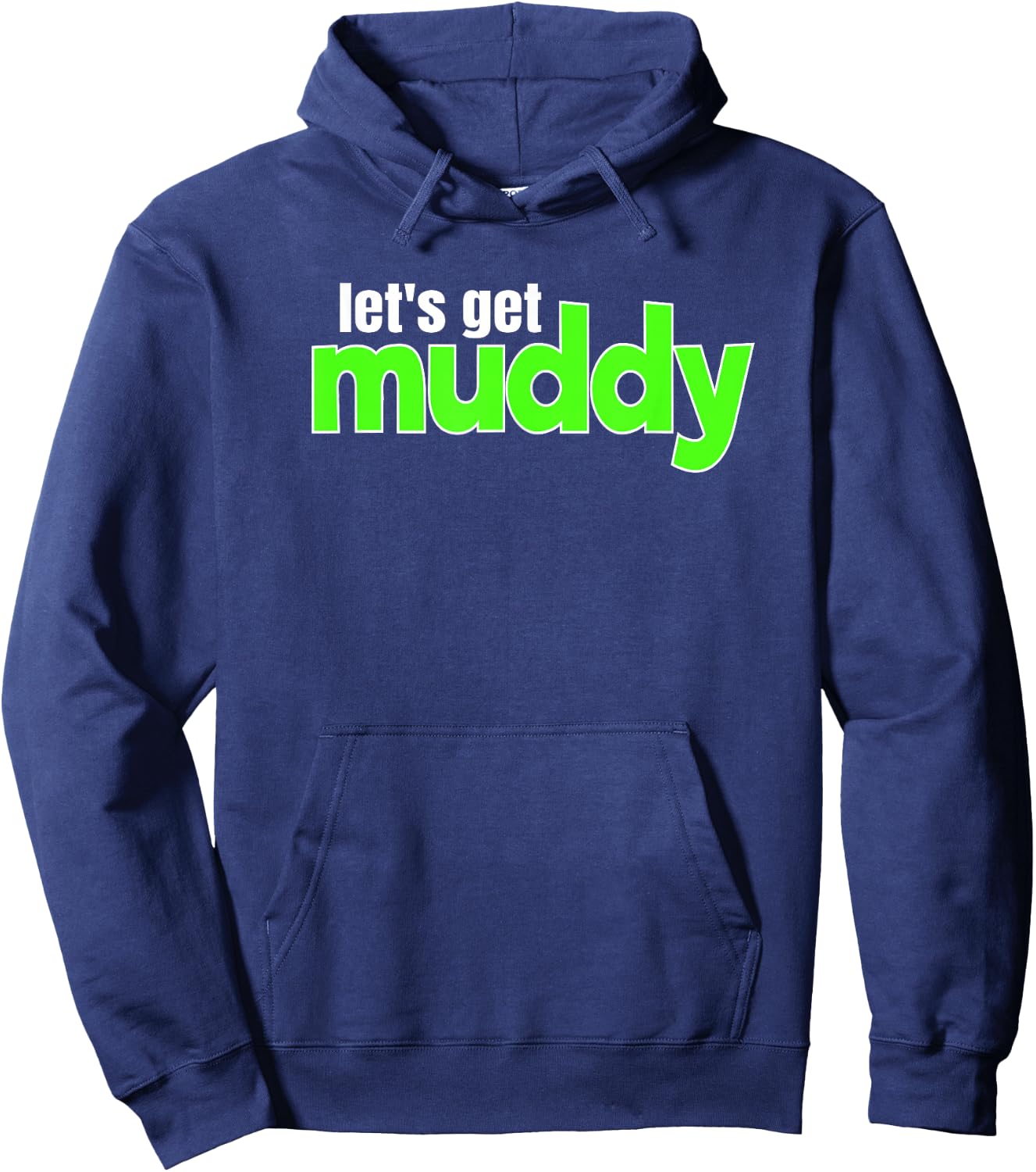 Off-Road Racing Mud Bogging Lets Get Muddy Mudding Hoodie - Hoodie | Navy