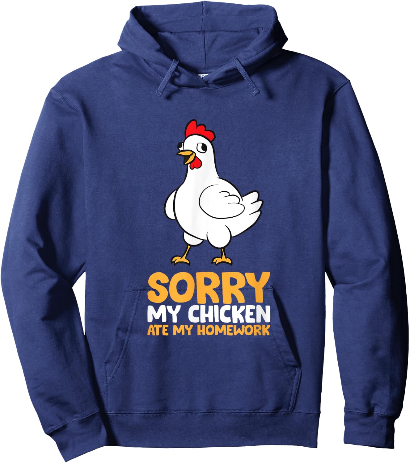 Sorry My Chicken Ate My Homework Hoodie - Hoodie | Navy