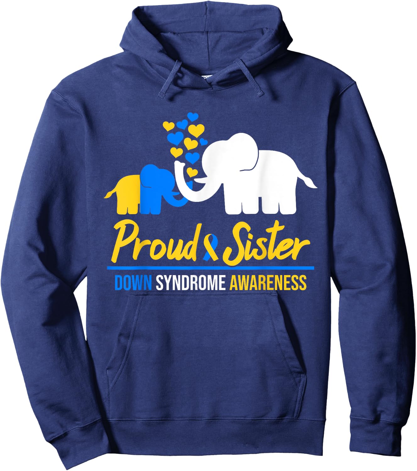 Proud Sister World Down Syndrome Awareness Tag Elephant T21 Hoodie - Hoodie | Navy