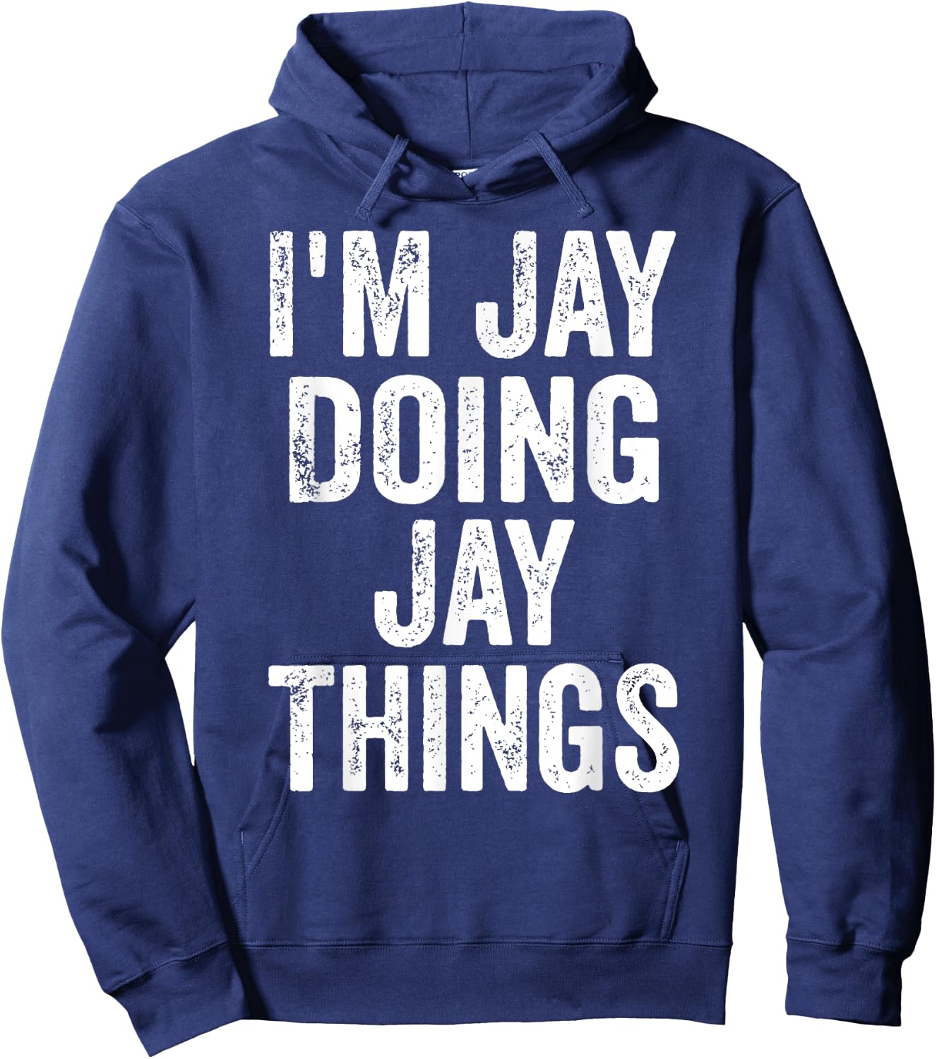 I'm Jay Doing Jay Things Shirt Funny Personalized First Name Hoodie - Hoodie | Navy