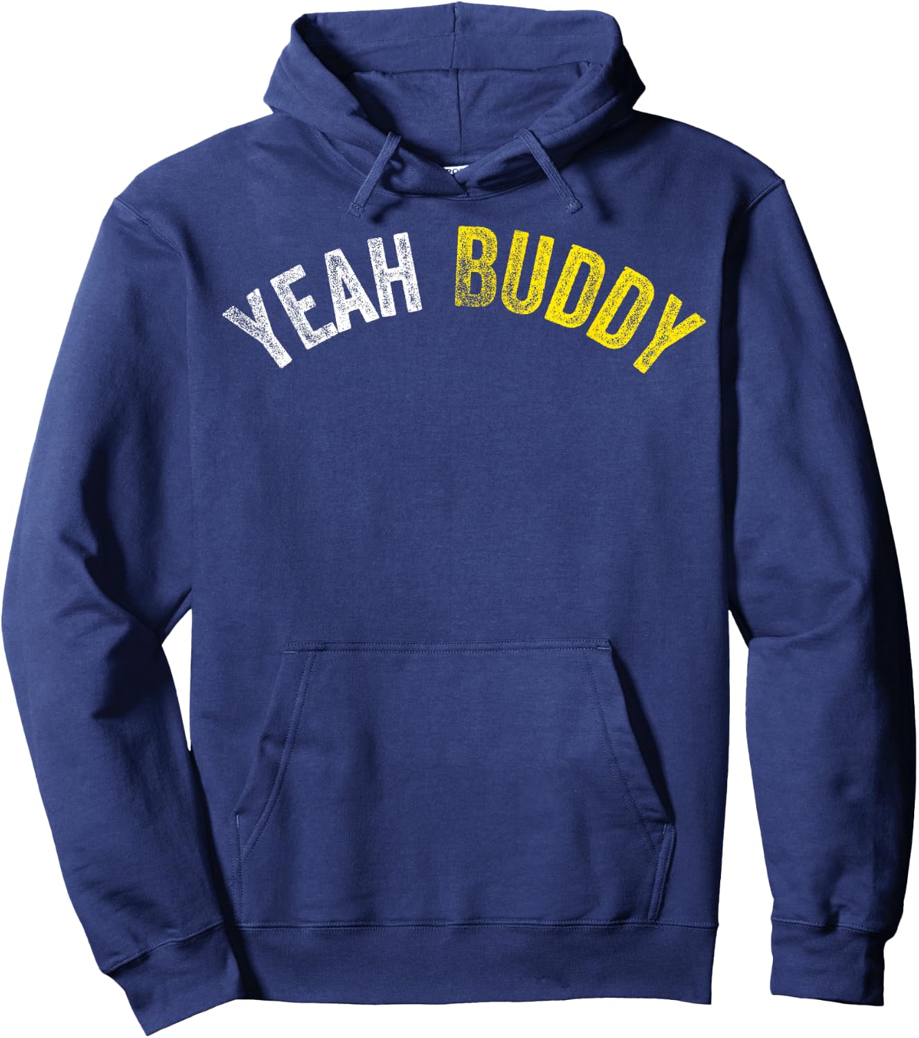 Yeah Buddy Shirt Funny Bodybuilding Saying Humor Hoodie - Hoodie | Navy