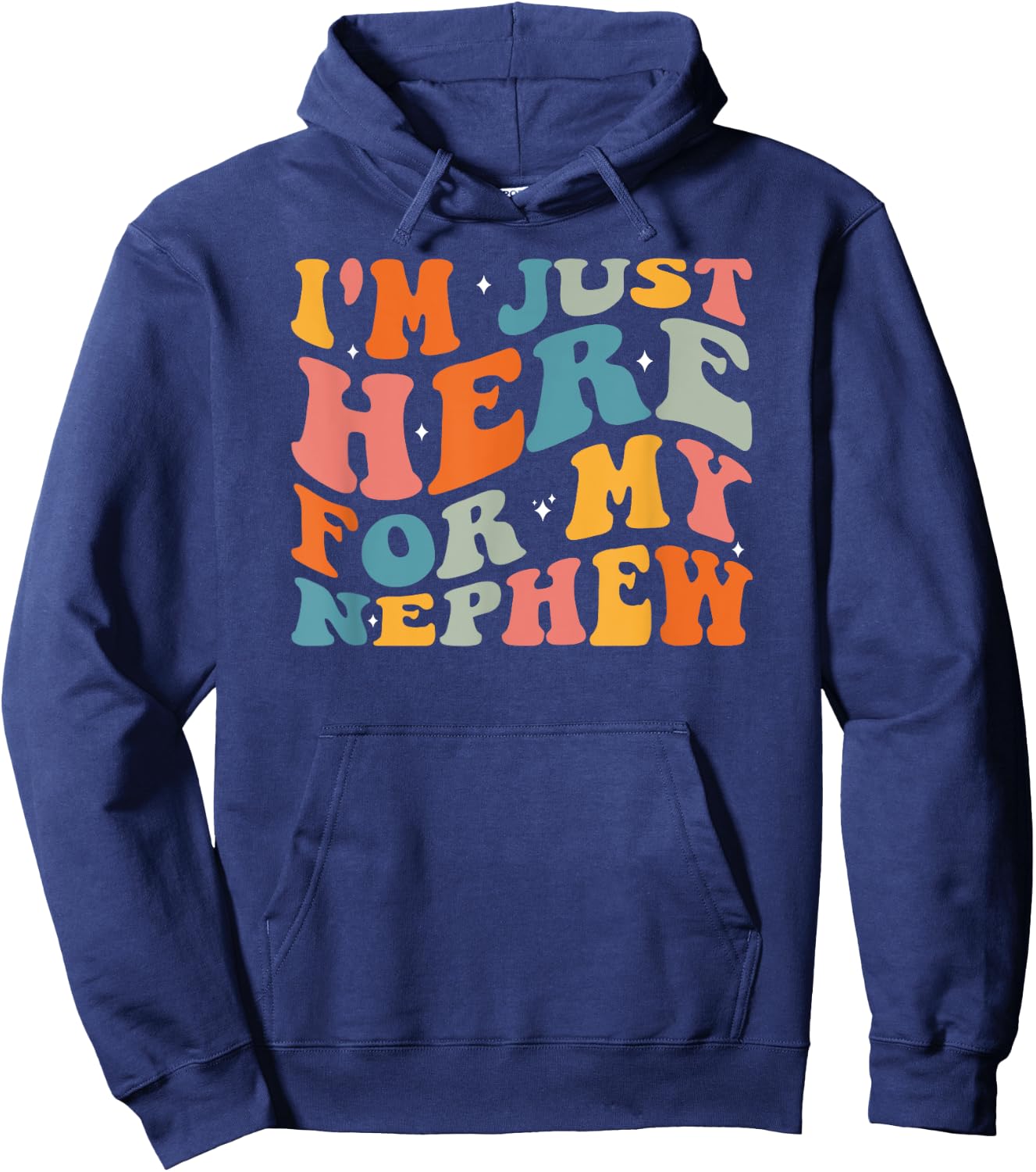 I'm Just Here For My Nephew Hoodie - Hoodie | Navy