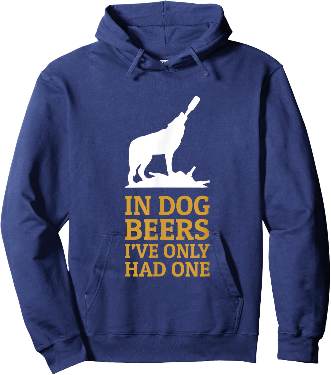 In Dog Beers I Had Only One Funny Drinking Men Women Hoodie - Hoodie | Navy
