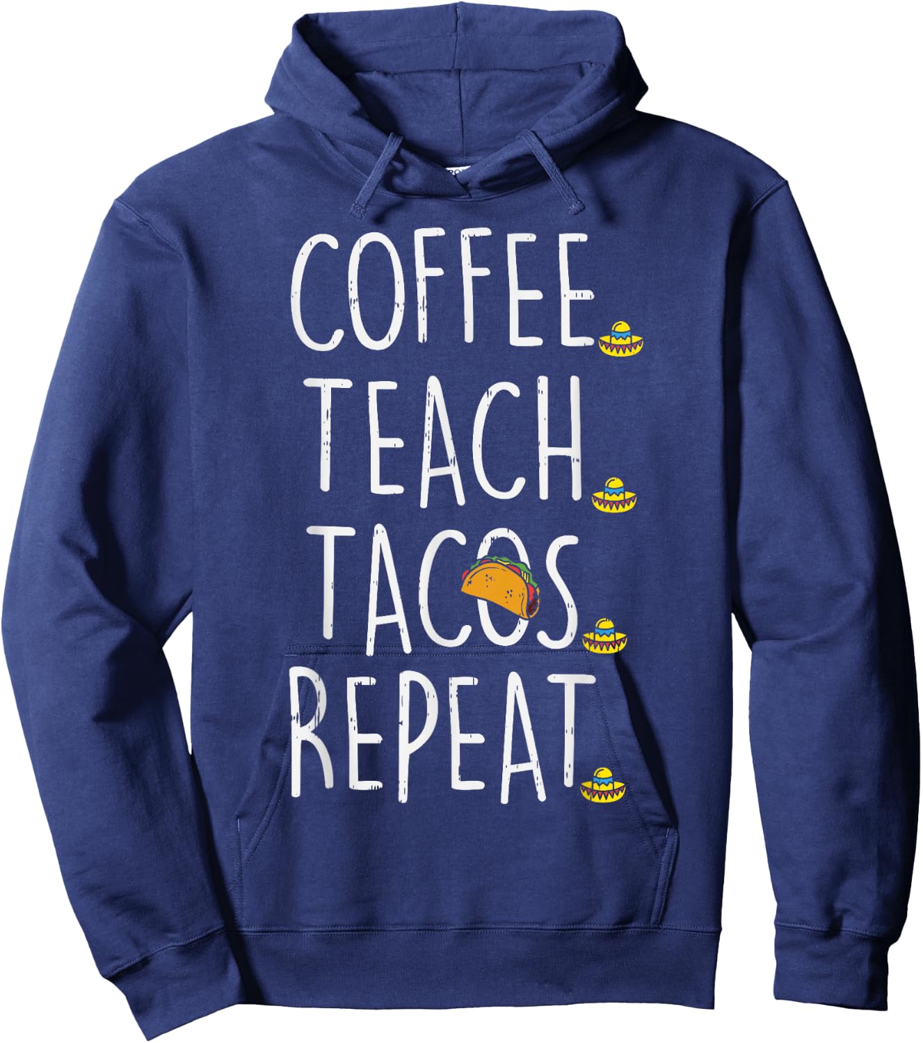 Coffee Teach Tacos Repeat Cinco De Mayo Mexican Teacher Men Women Kids Hoodie - Hoodie | Navy
