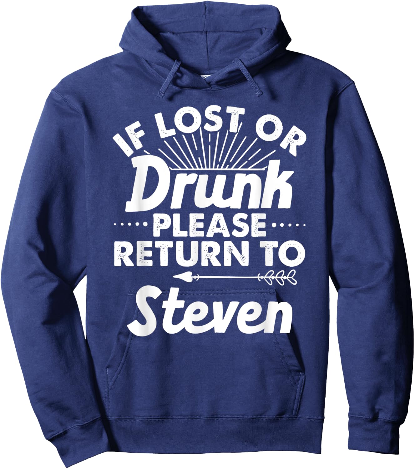 If Lost Or Drunk Please Return To STEVEN Gift Name Men Hoodie - Hoodie | Navy