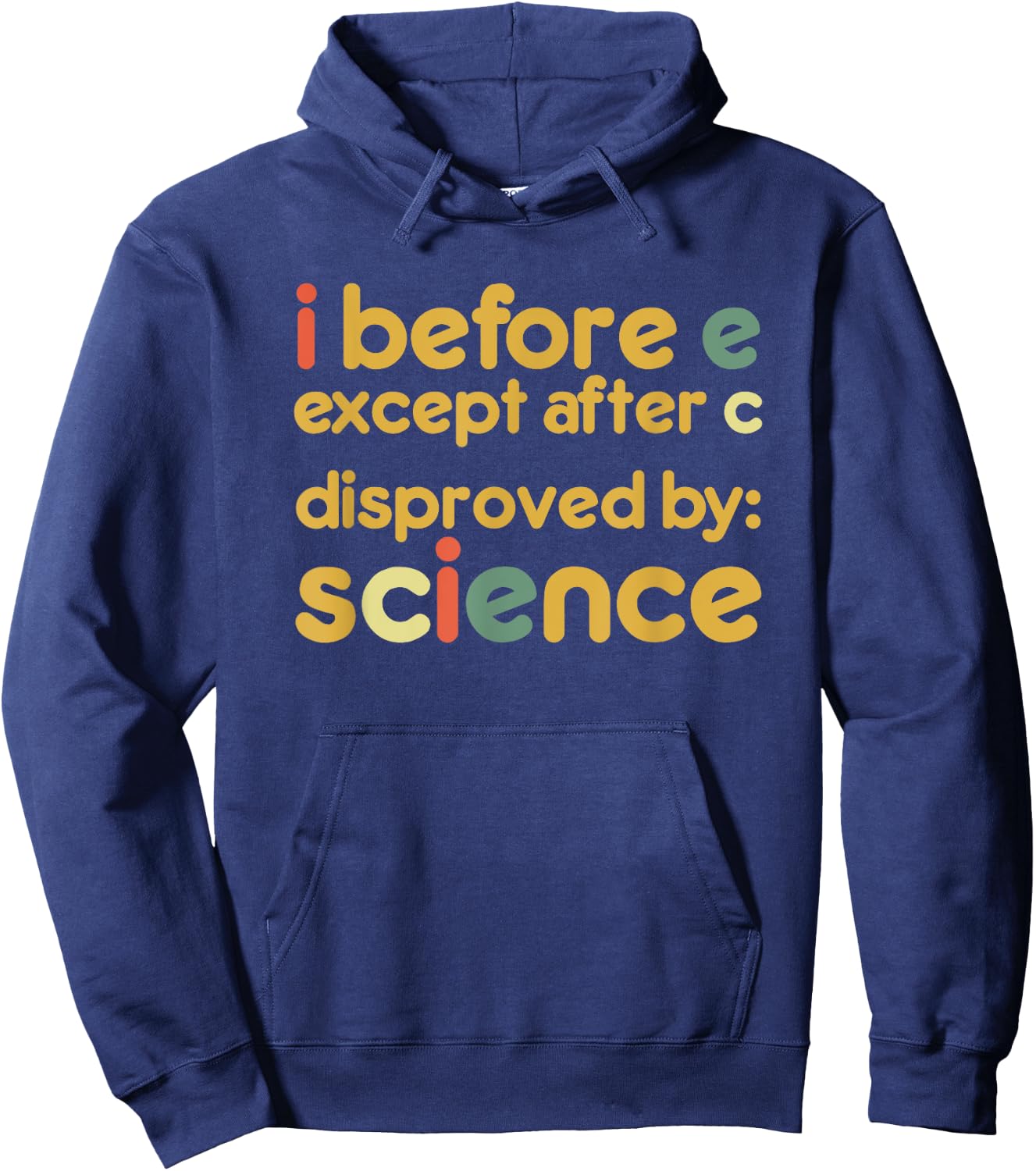 I Before E Except After C Disproved By Science Funny English Hoodie - Hoodie | Navy