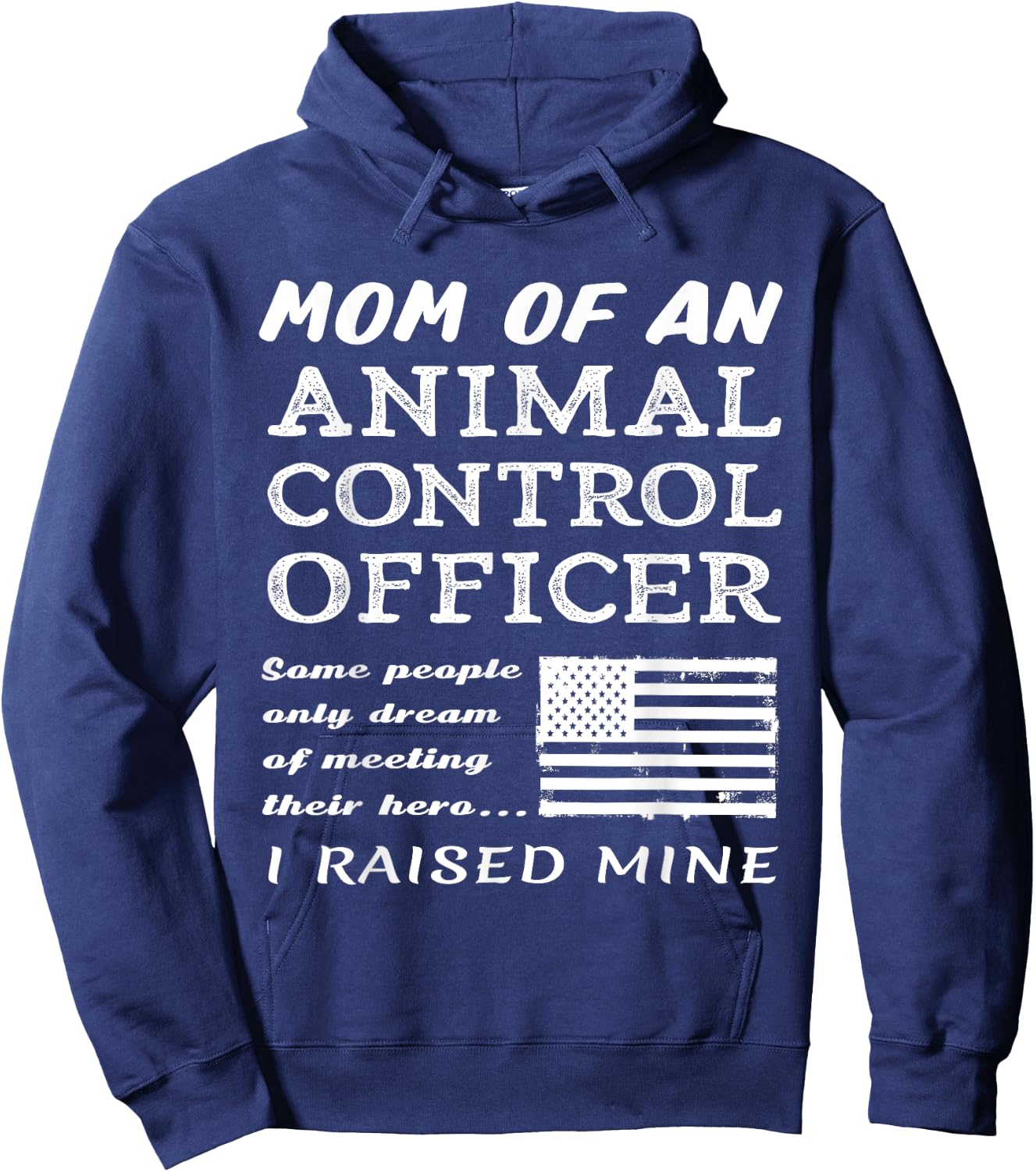 Proud Mom Of An Animal Control Officer Mother Son Daughter Hoodie - Hoodie | Navy