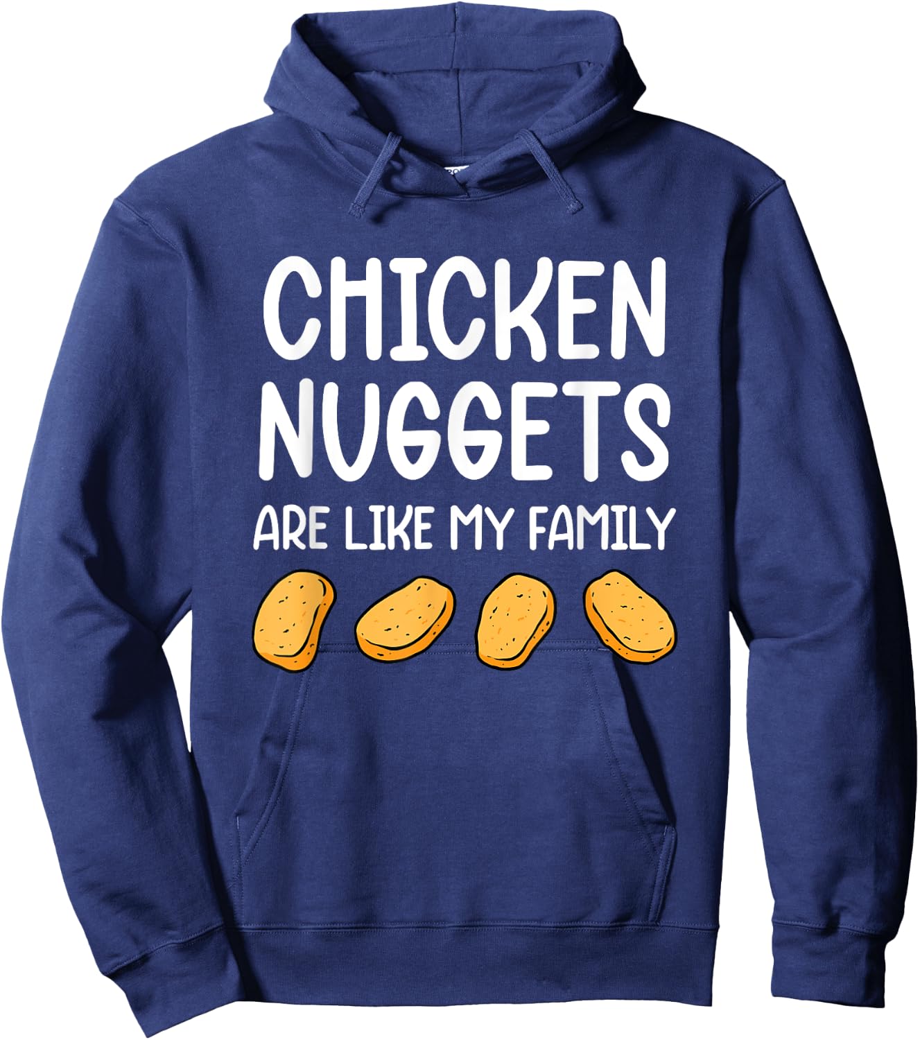 Funny Chicken Nuggets Are Like My Family Men Kids Hoodie - Hoodie | Navy