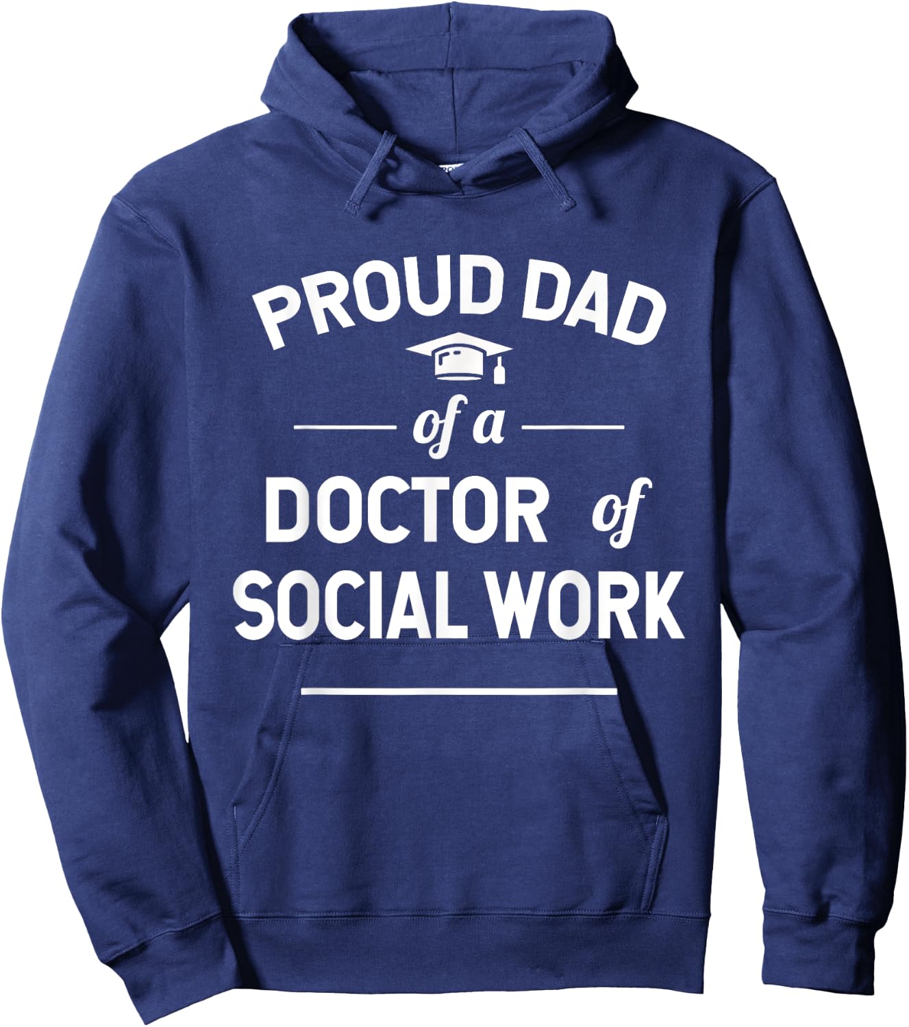 Proud Dad Of A Doctor Of Social Work Hoodie - Hoodie | Navy