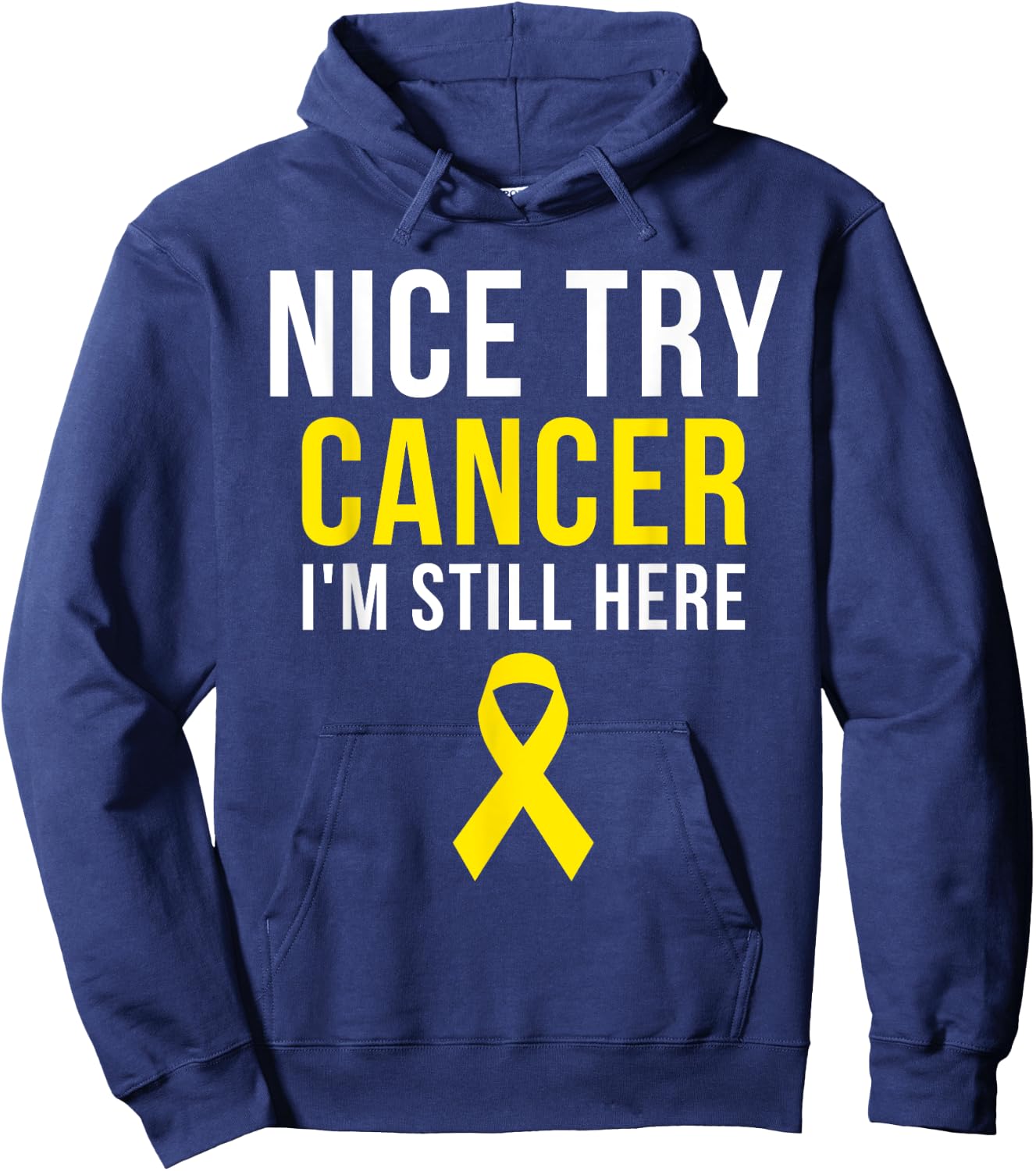 Nice Try Survivor Sarcoma Cancer Awareness Yellow Ribbon Hoodie - Hoodie | Navy