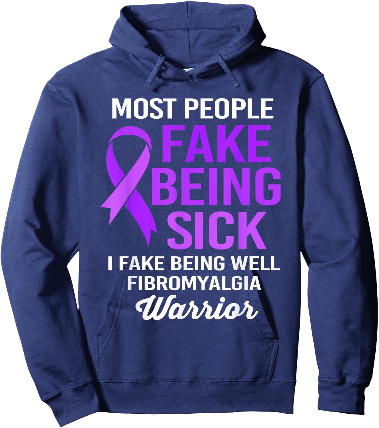 Most People Fake Being Sick I Fake Being Well Fibromyalgia Hoodie - Hoodie | Navy