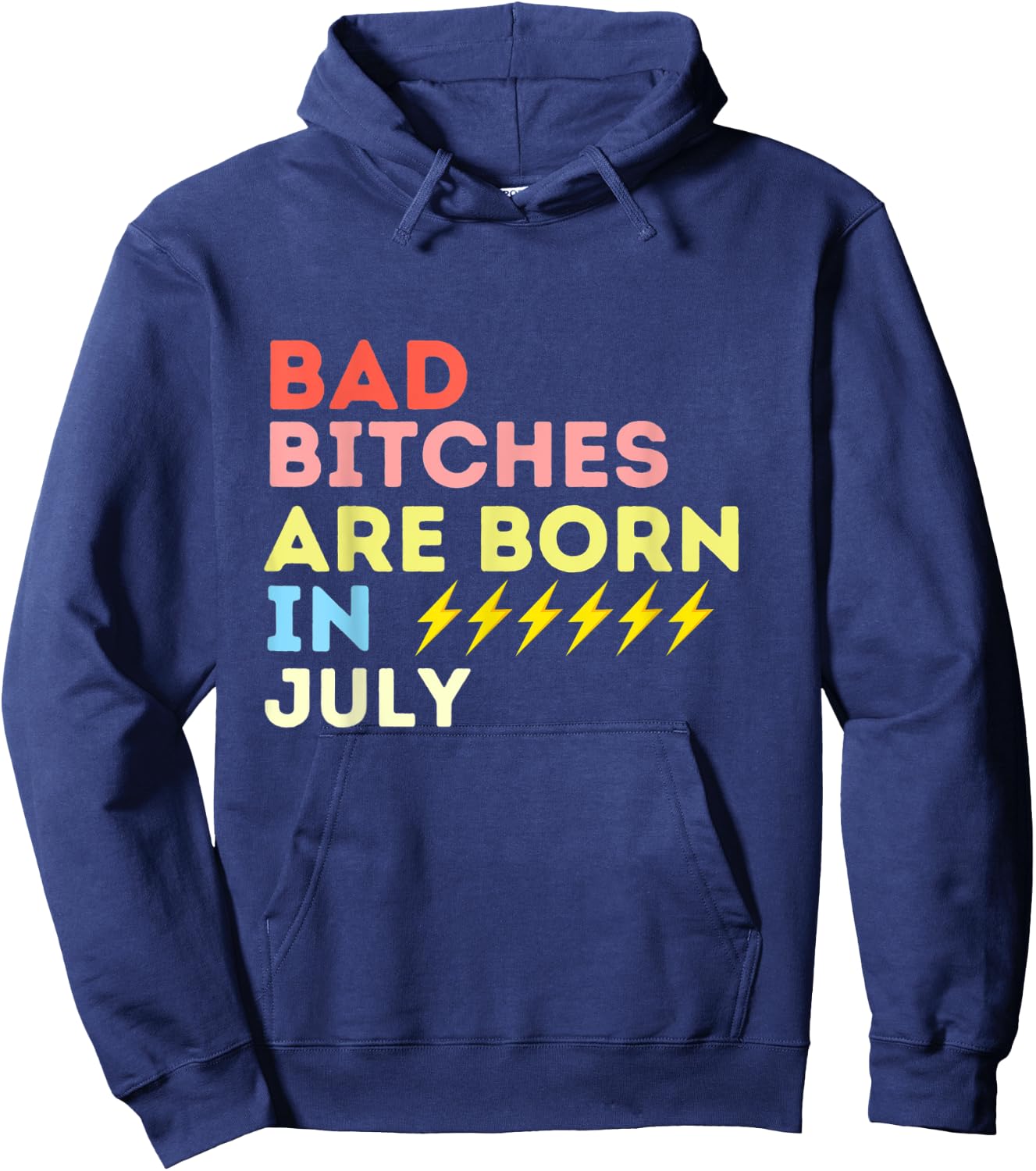 Bad Bitches Are Born In July Birthday Gift Hoodie - Hoodie | Navy