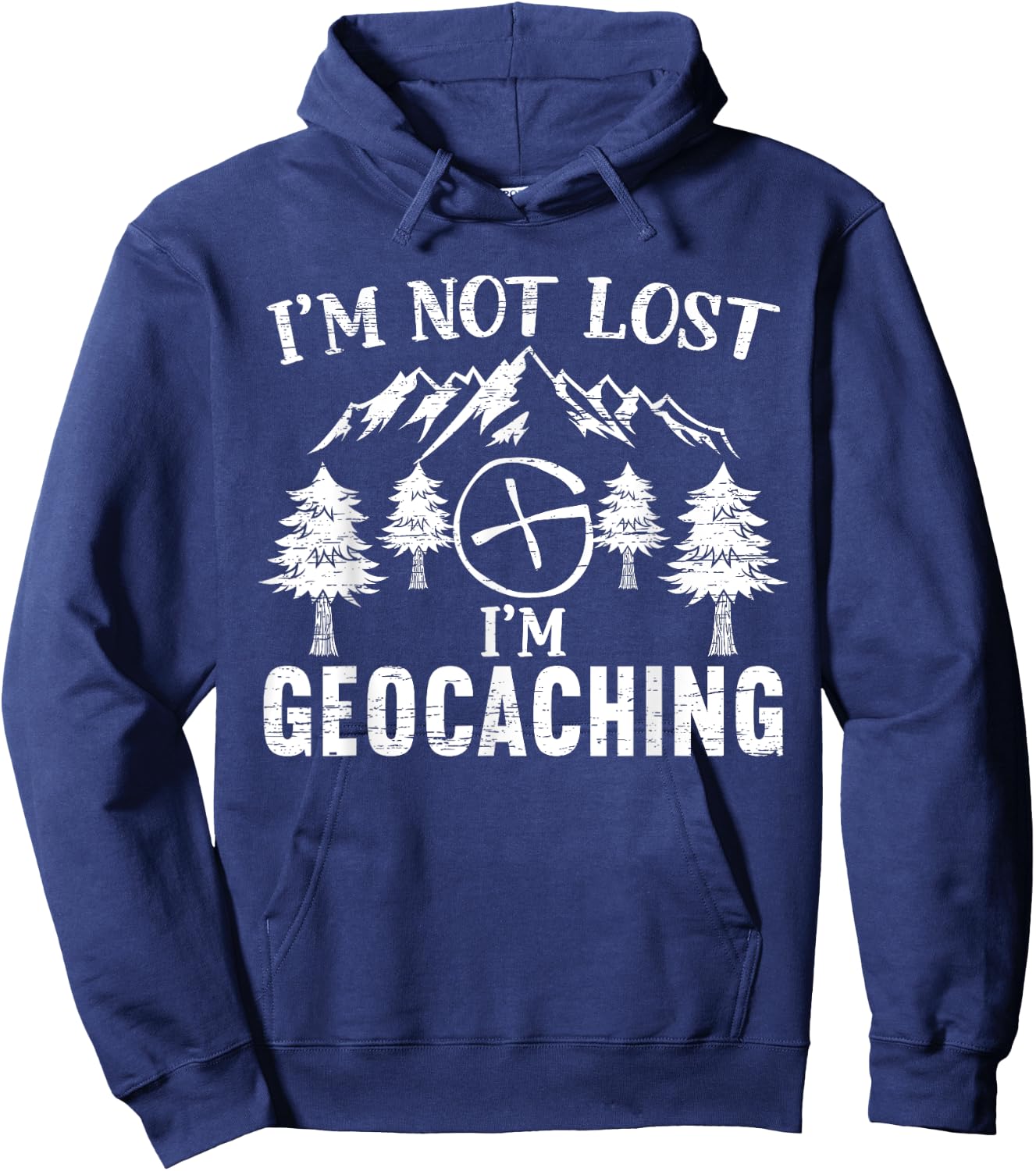 I'm Not Lost I'm Geocaching Geocacher Cache GPS Tracking Hoodie - Hoodie | Navy