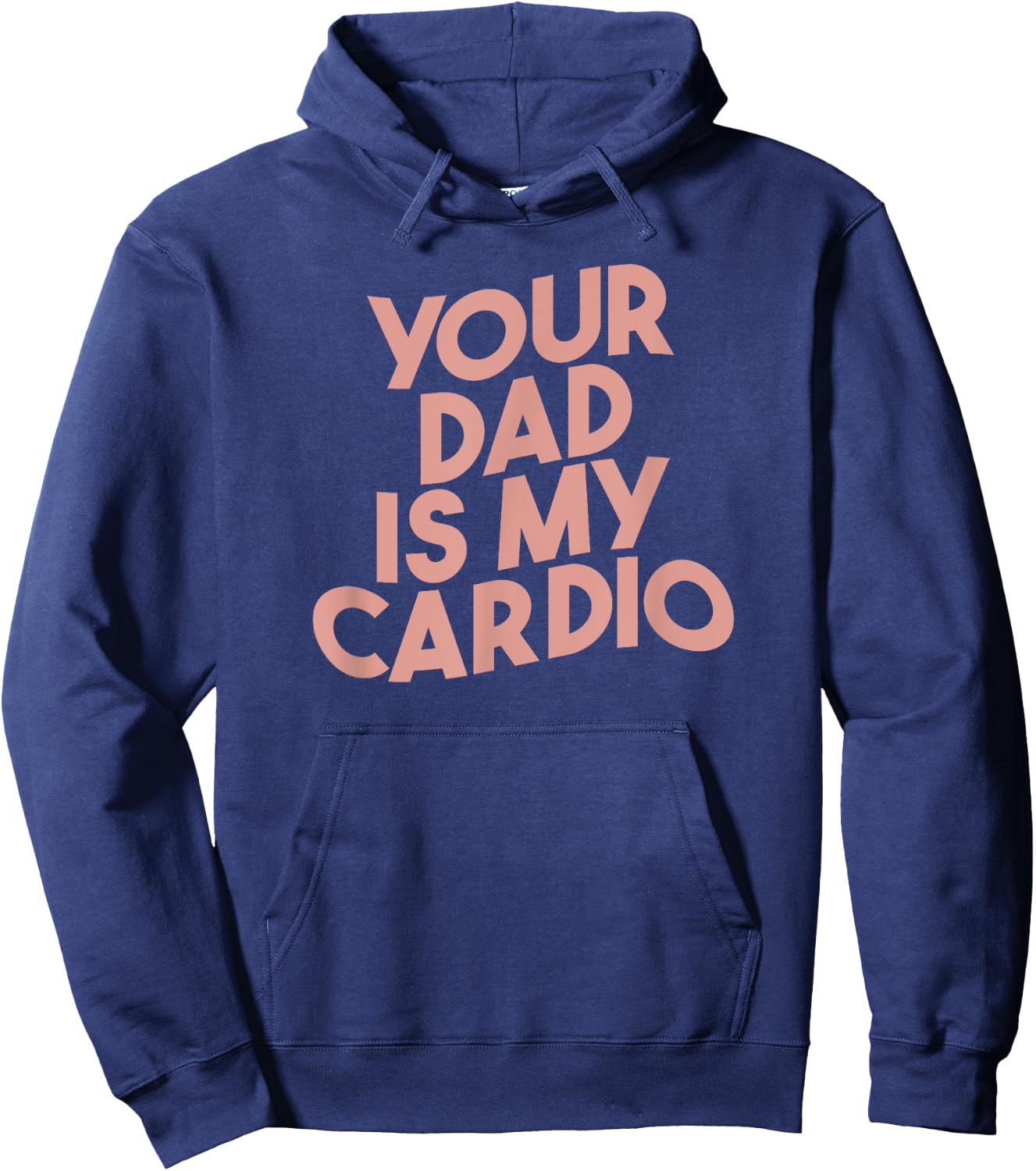Funny Saying Sarcastic Vintage Your dad is my cardio Hoodie - Hoodie | Navy