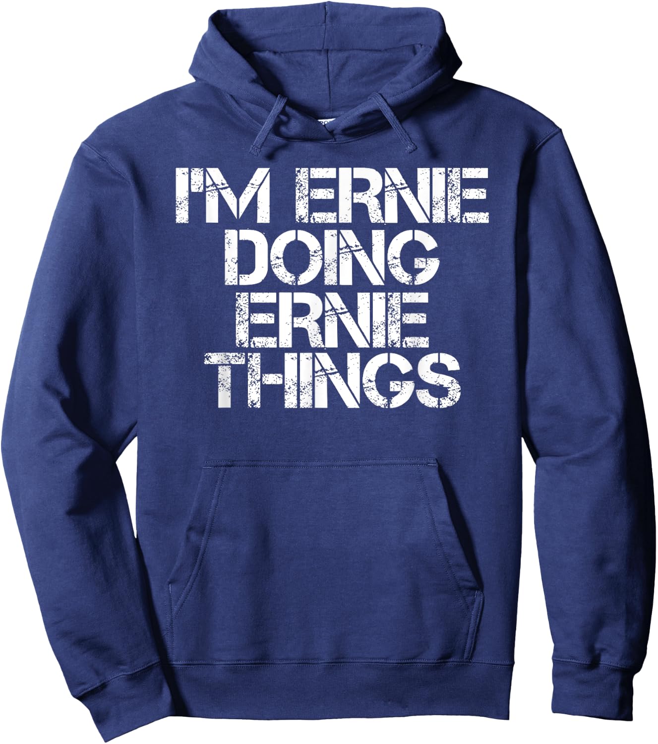 I'M ERNIE DOING ERNIE THINGS Funny Birthday Name Gift Hoodie - Hoodie | Navy