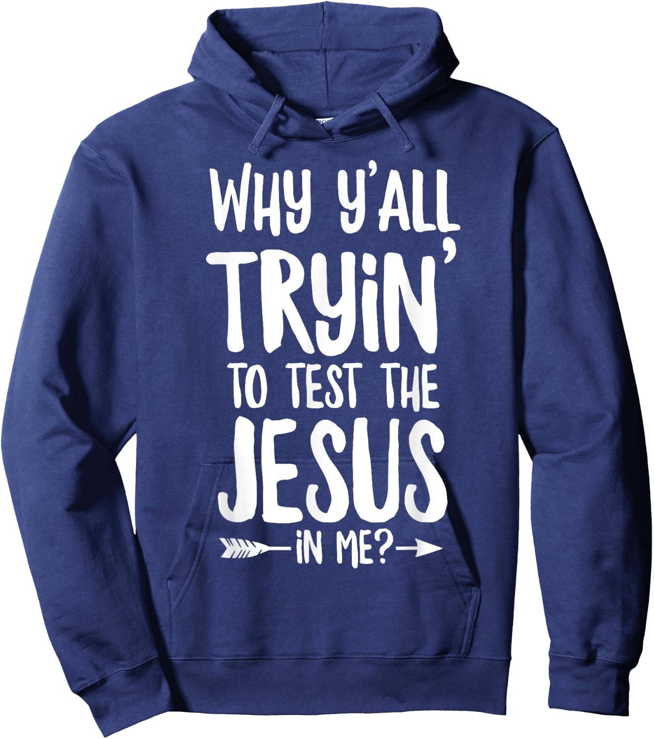 Why Y'all Trying To Test The Jesus In Me? Hoodie - Hoodie | Navy