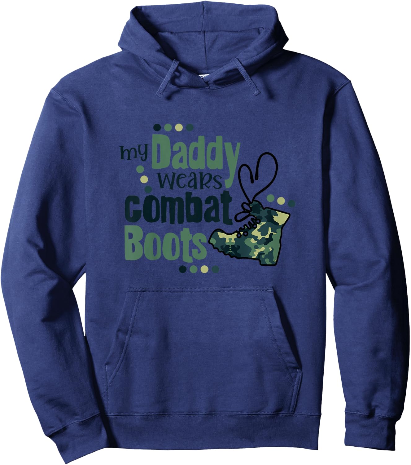 My Daddy Wears Combat Boots Military Son Army Daughter Gift Hoodie - Hoodie | Navy