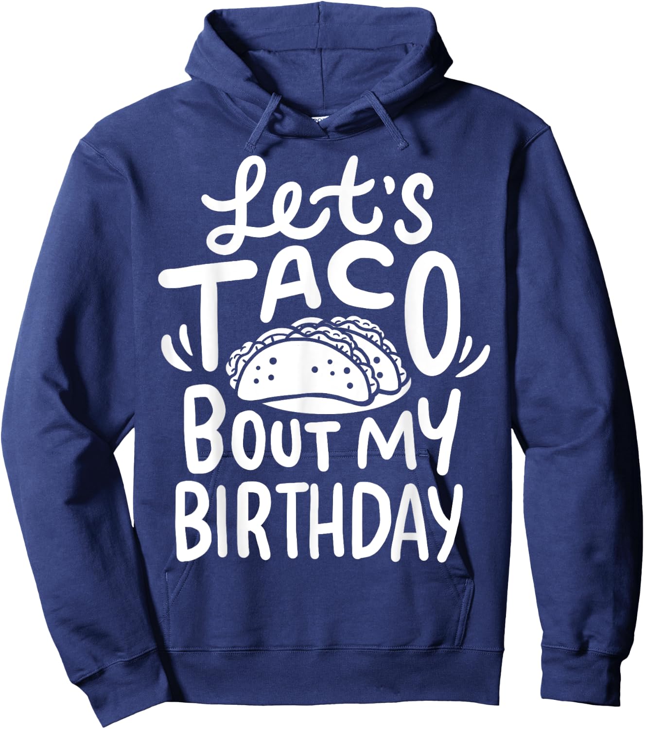 Let's Taco Bout My Birthday Hoodie - Hoodie | Navy