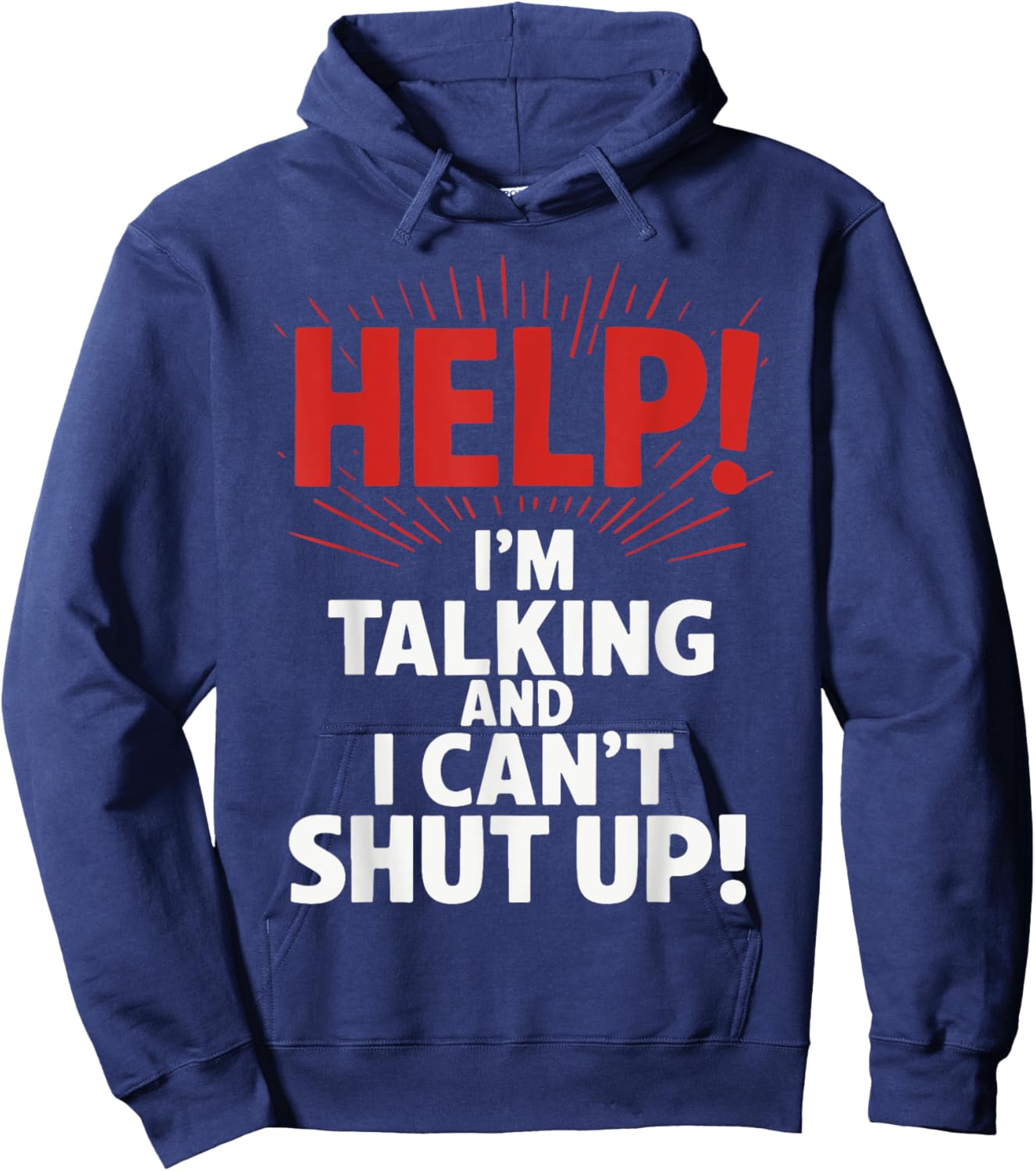 Help I'm Talking And I Can't Shut Up Hoodie - Hoodie | Navy