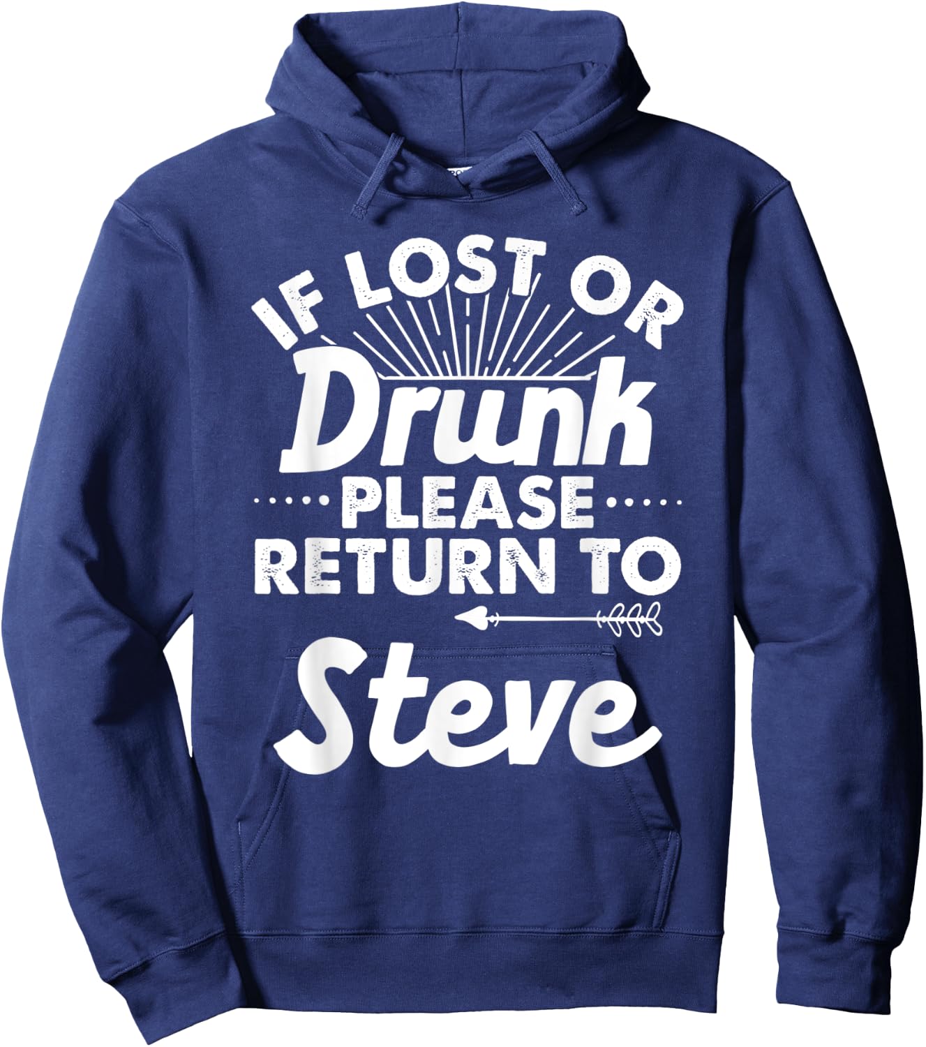 If Lost Or Drunk Please Return To STEVE Gift Name Men Hoodie - Hoodie | Navy