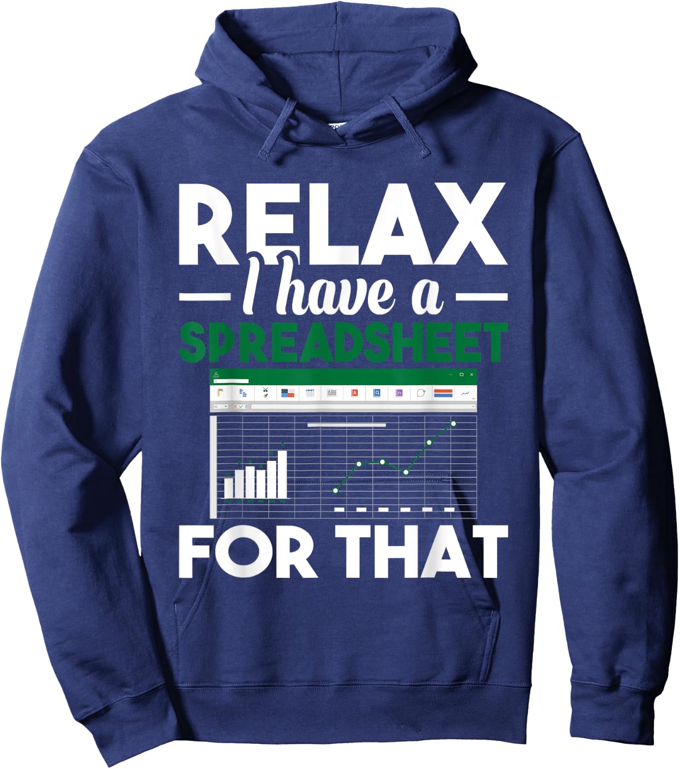 Relax I have a Spreadsheet For That - Accounting Accountant Hoodie - Hoodie | Navy