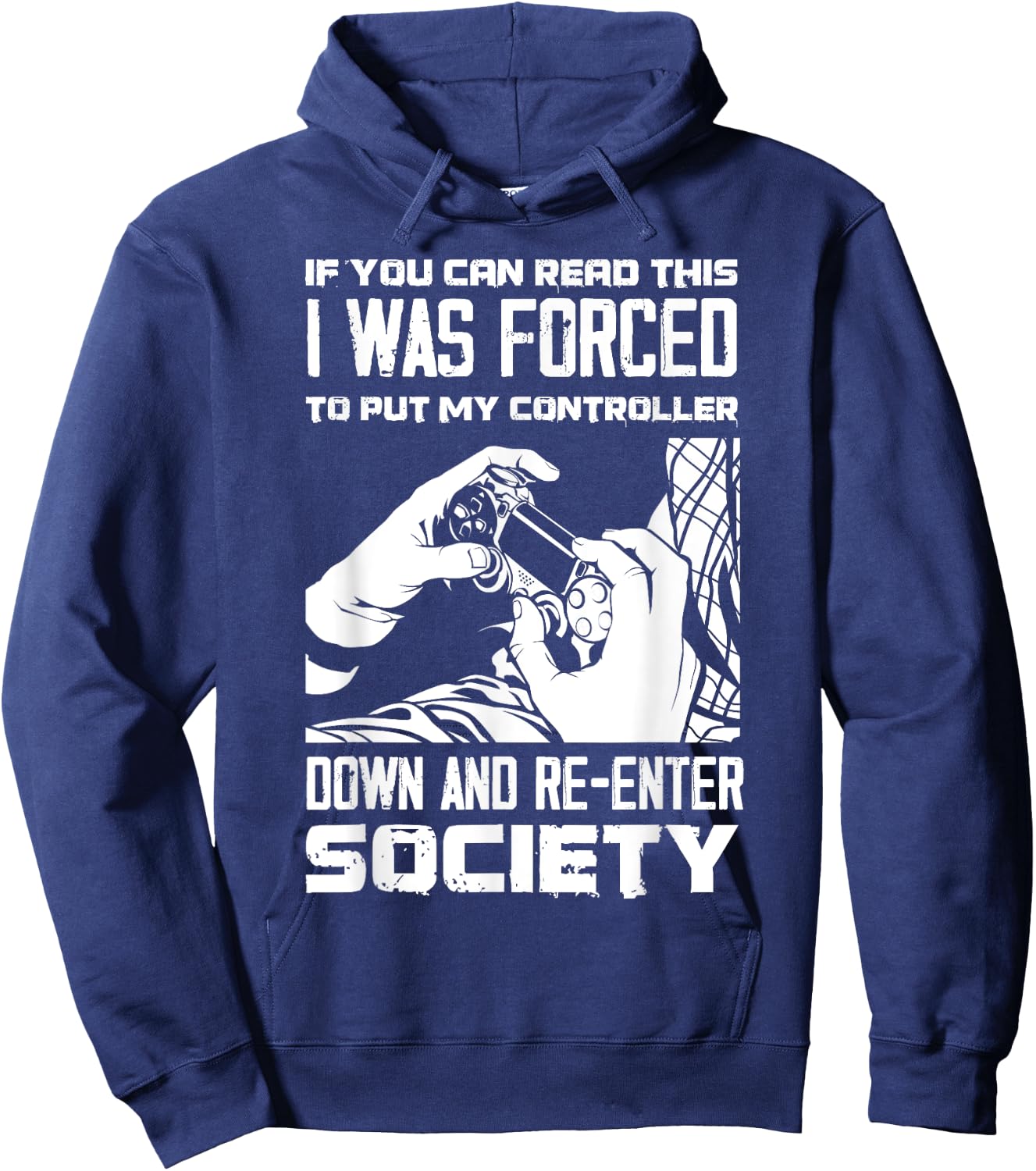Put Controller Down Re-Enter Society Funny Gamer Hoodie - Hoodie | Navy