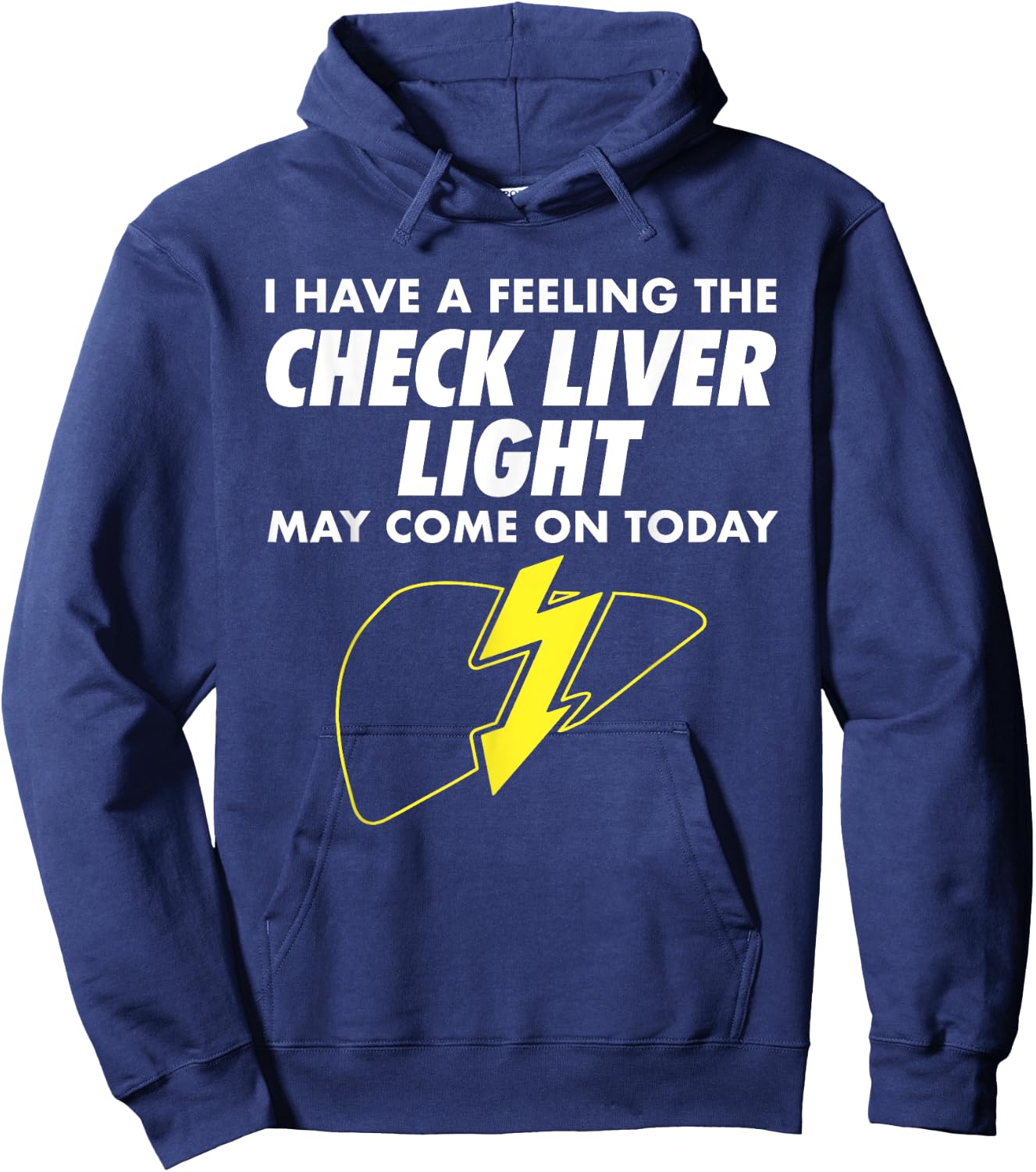Funny Drinking Quotes I Feeling Check Liver Light Drinking Hoodie - Hoodie | Navy