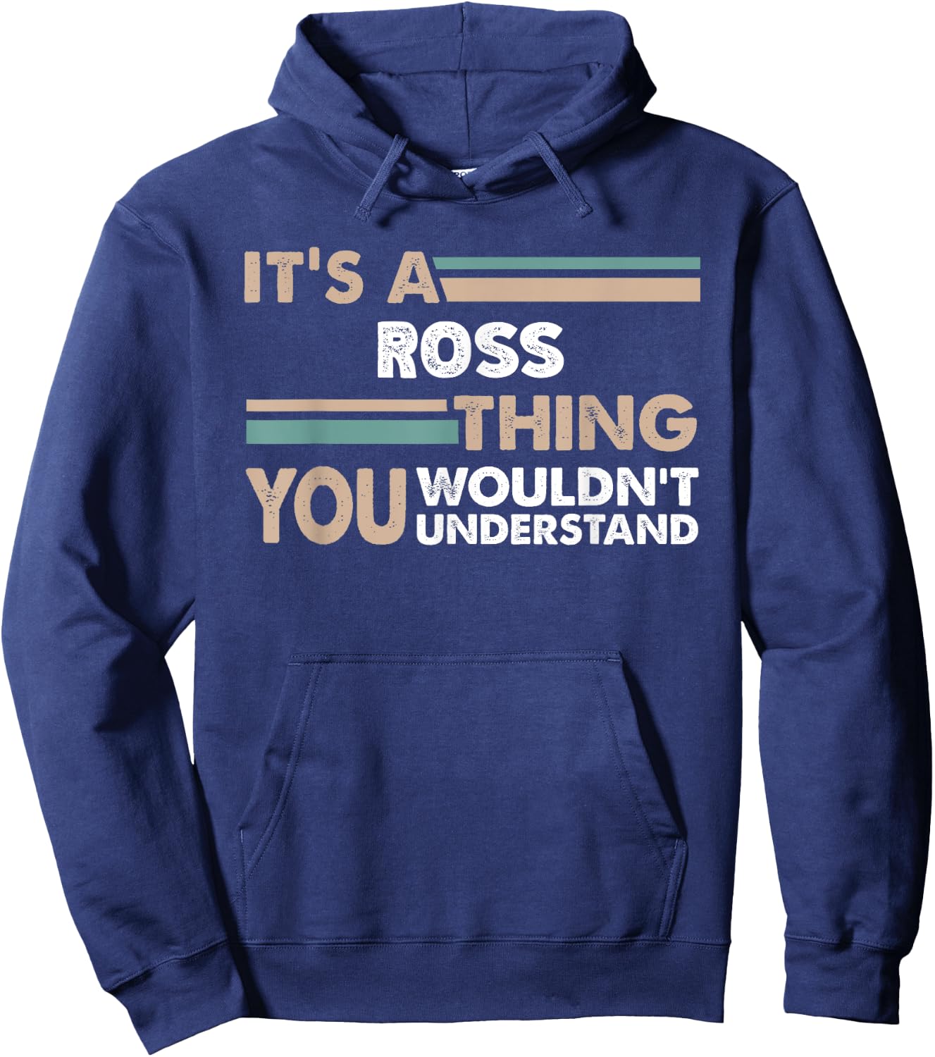 It's A Ross Thing You Wouldn't Understand Family Name Hoodie - Hoodie | Navy
