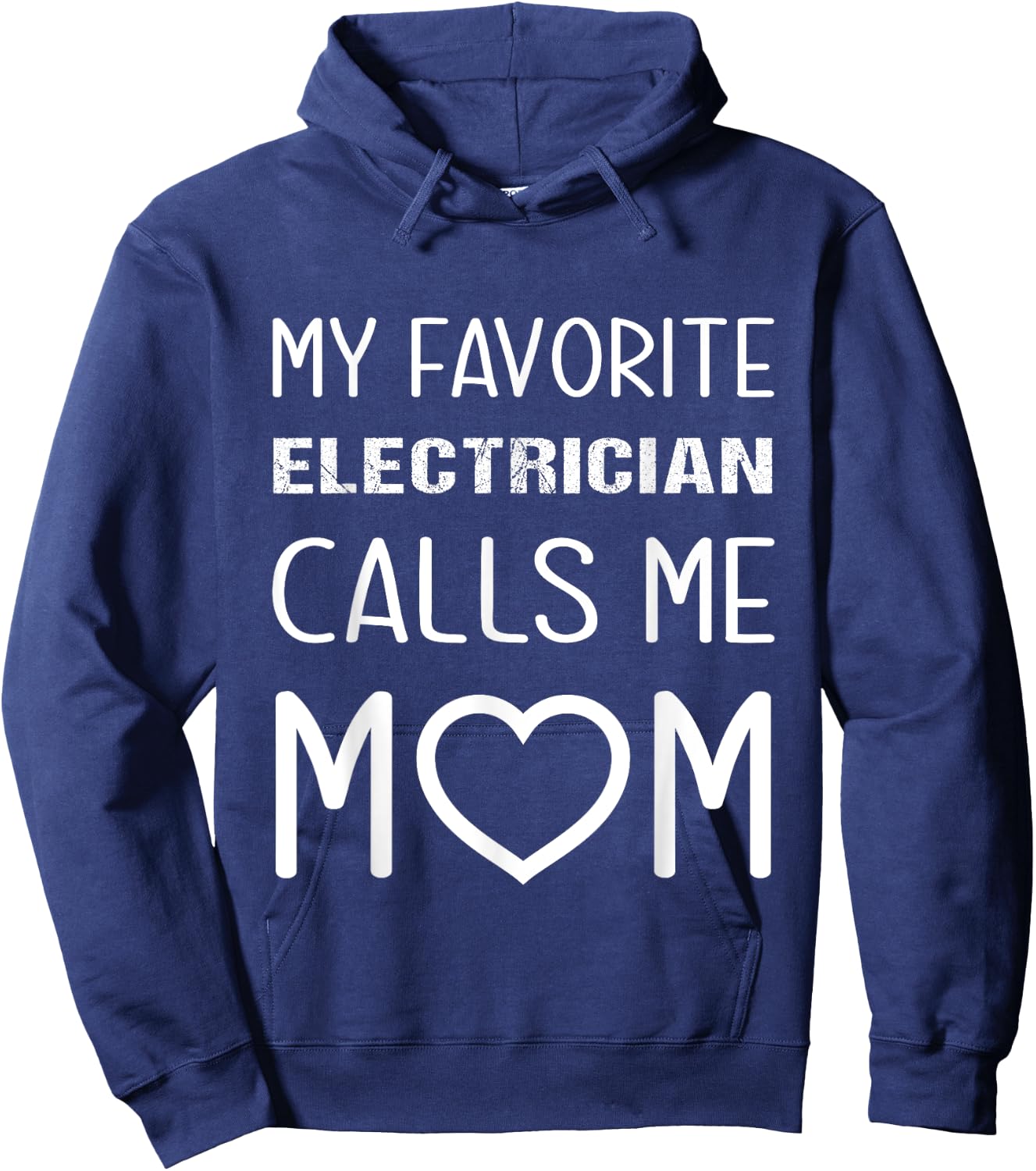 My Favorite Electrician Calls Me Mom Proud Mother Son Mama Hoodie - Hoodie | Navy