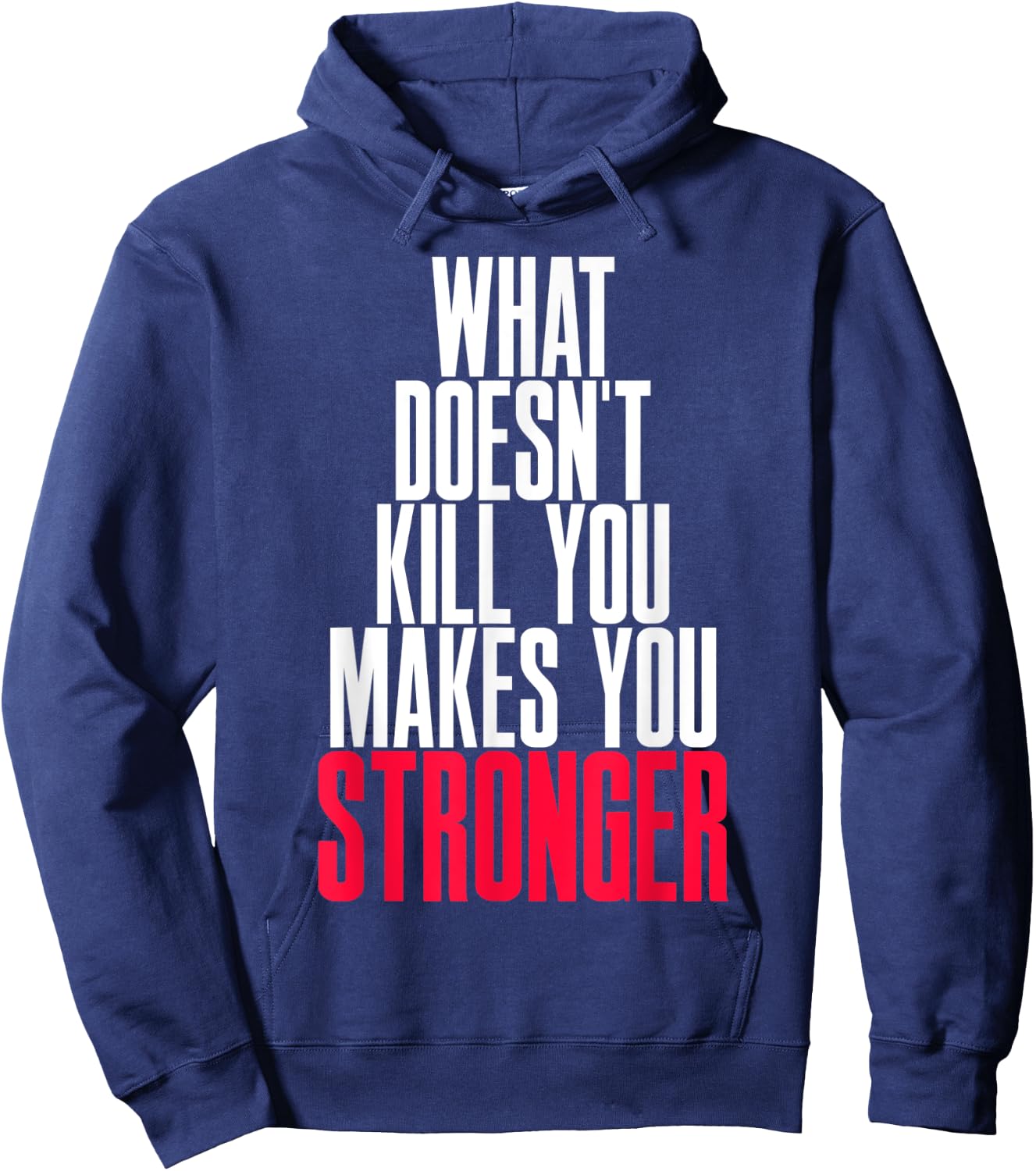 What Doesn't Kill You Makes You Stronger Hoodie - Hoodie | Navy