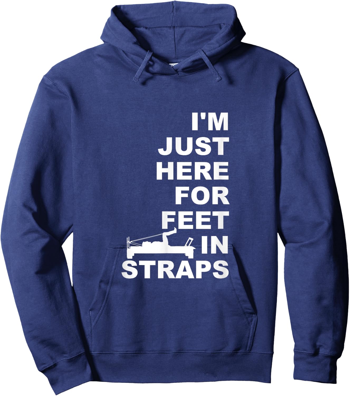 I'm Just Here For Feet In Straps Pilates Lover Pilates Hoodie - Hoodie | Navy