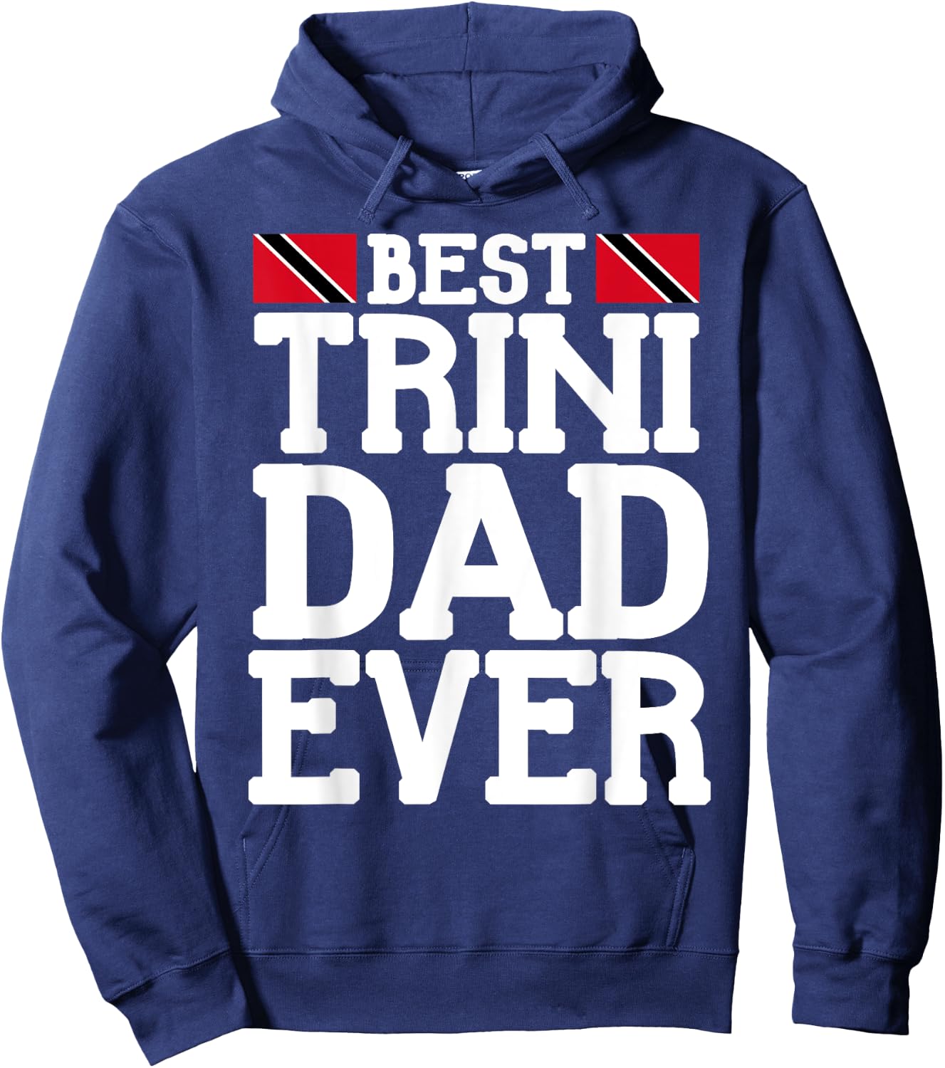 Flagcastle: Best Trini Dad Ever Father's Day Trinidad Hoodie - Hoodie | Navy