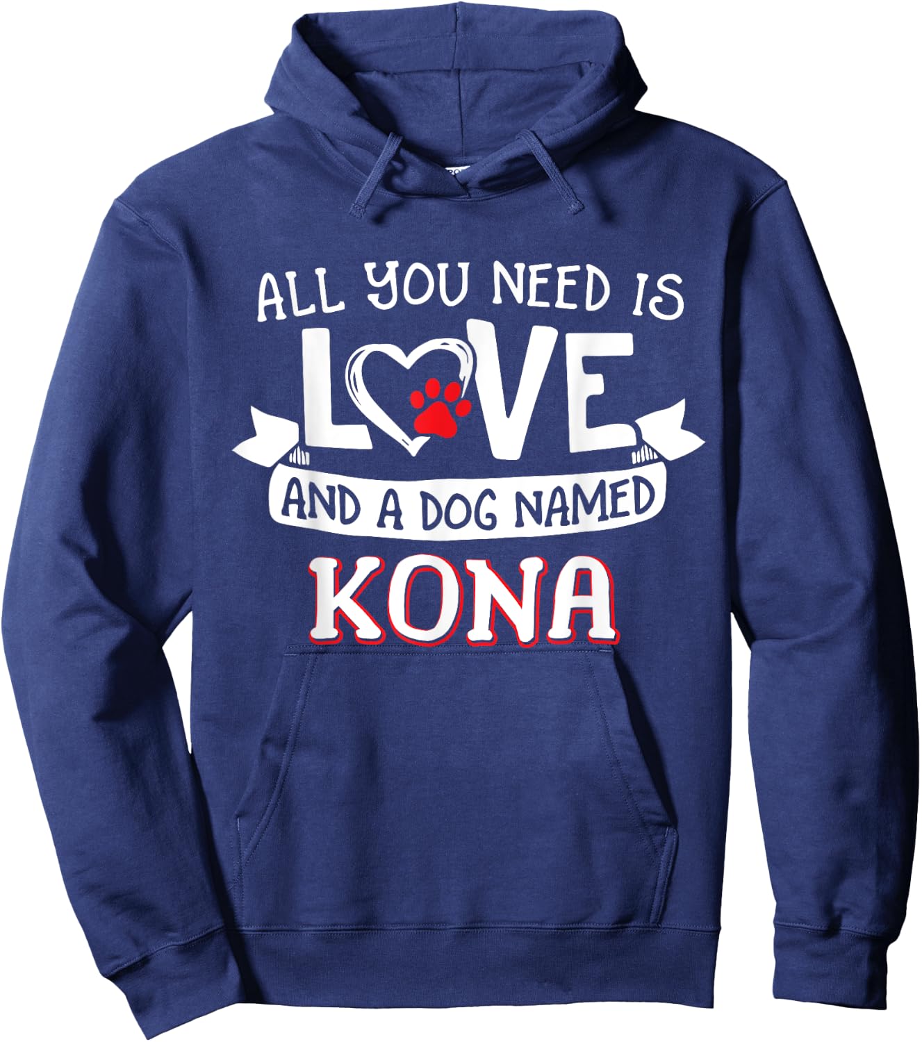 All you need is love and a dog named Kona small large Men Women Hoodie - Hoodie | Navy