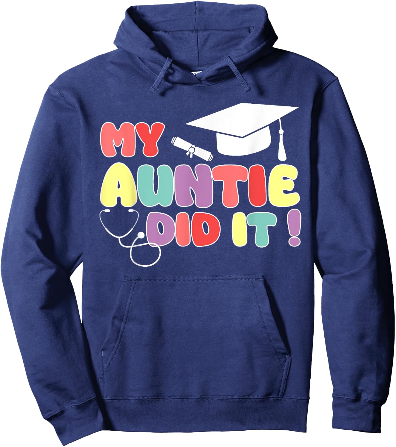 My Auntie Did It Aunt Graduation Nurse Doctor Aunt Graduated Hoodie - Hoodie | Navy