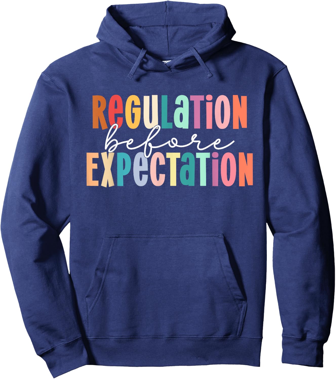 Regulation Before Expectation Autism Special Education Hoodie - Hoodie | Navy