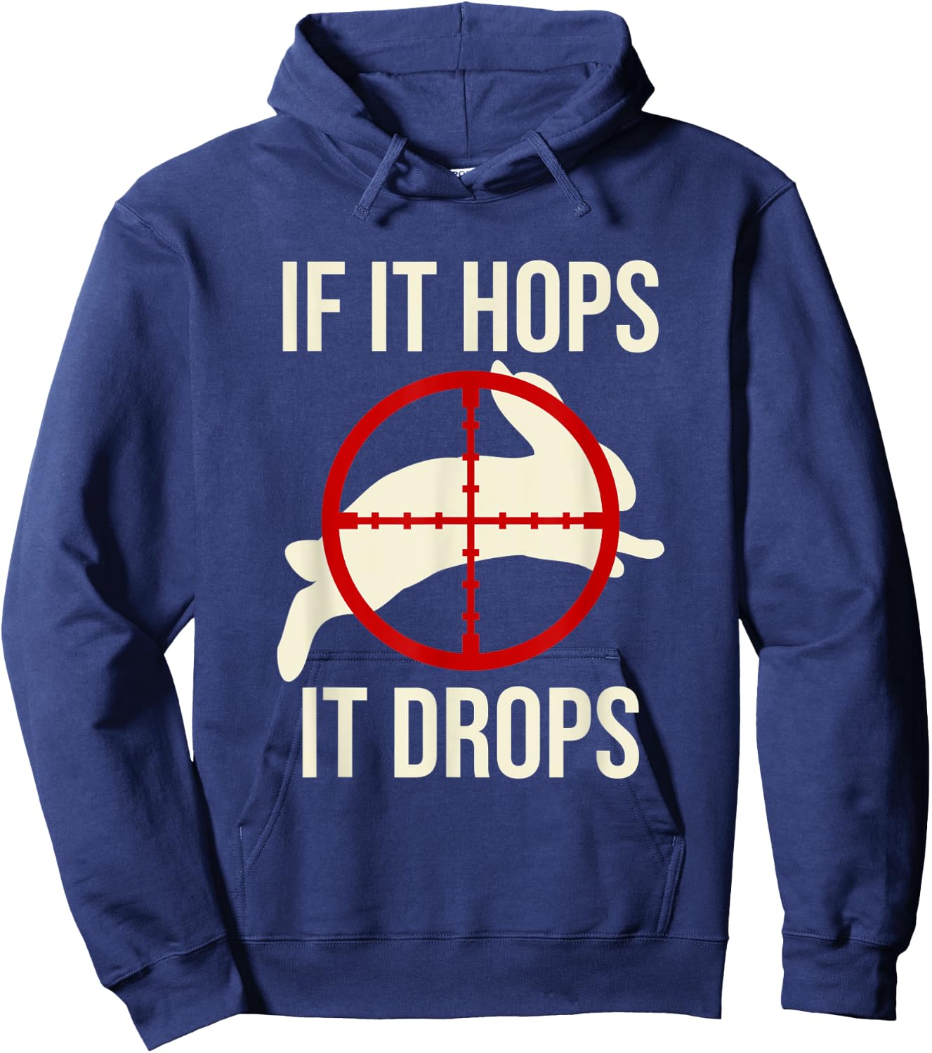Rabbit Hunting Rabbit Hunter - If It Hops It Drops Hoodie - Hoodie | Navy