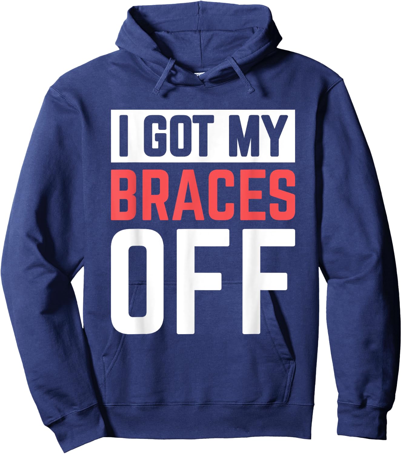 I Got My Braces Off Hoodie - Hoodie | Navy