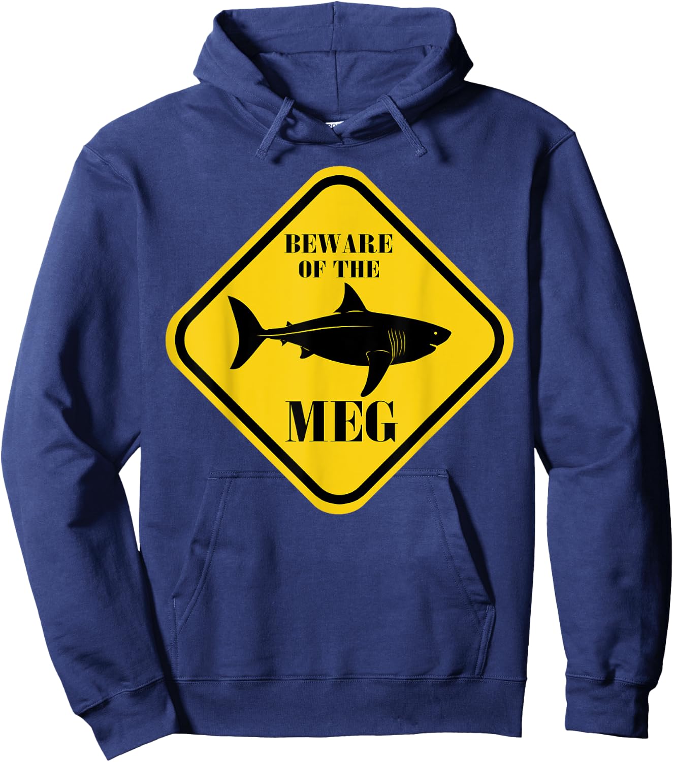 Beware Of The Meg Funny Warning Sign Megalodon Shark Lover Hoodie - Hoodie | Navy