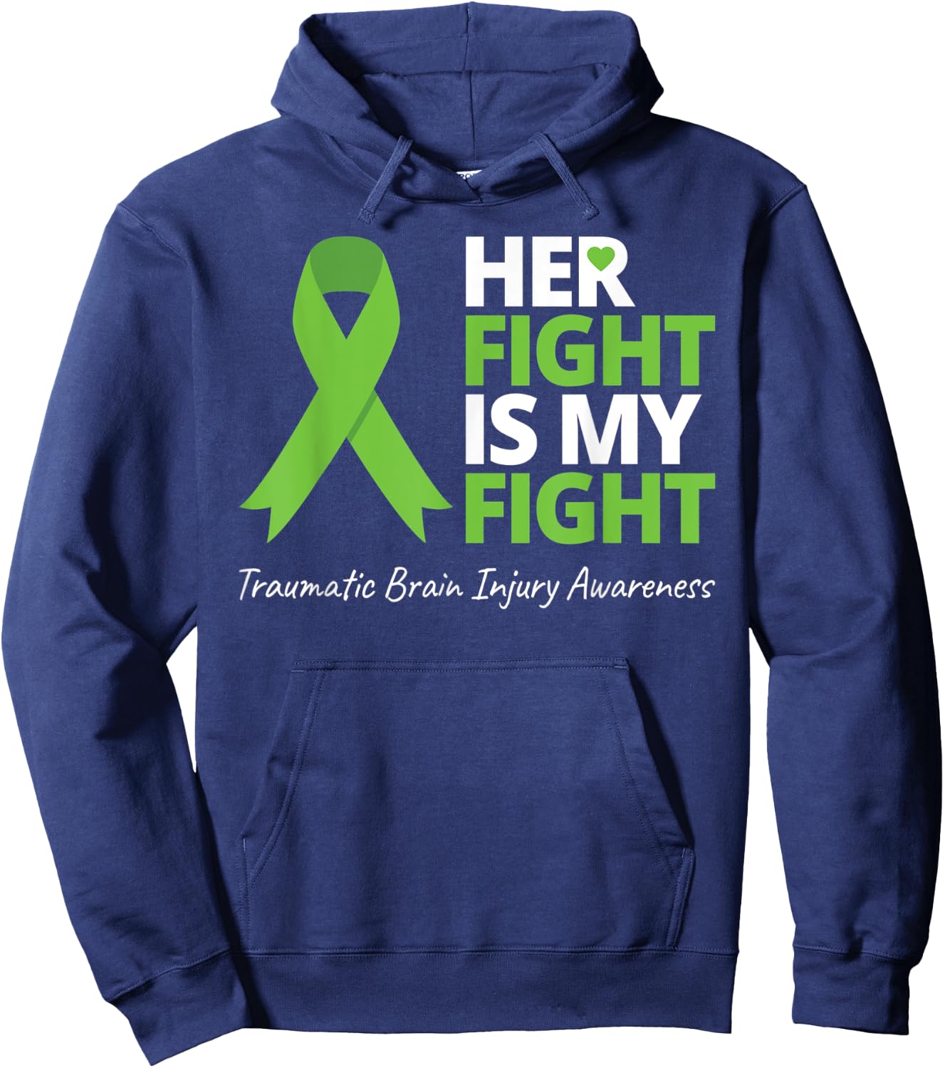 Her Fight Is My Fight T Shirt TBI Awareness Green Ribbon Hoodie - Hoodie | Navy