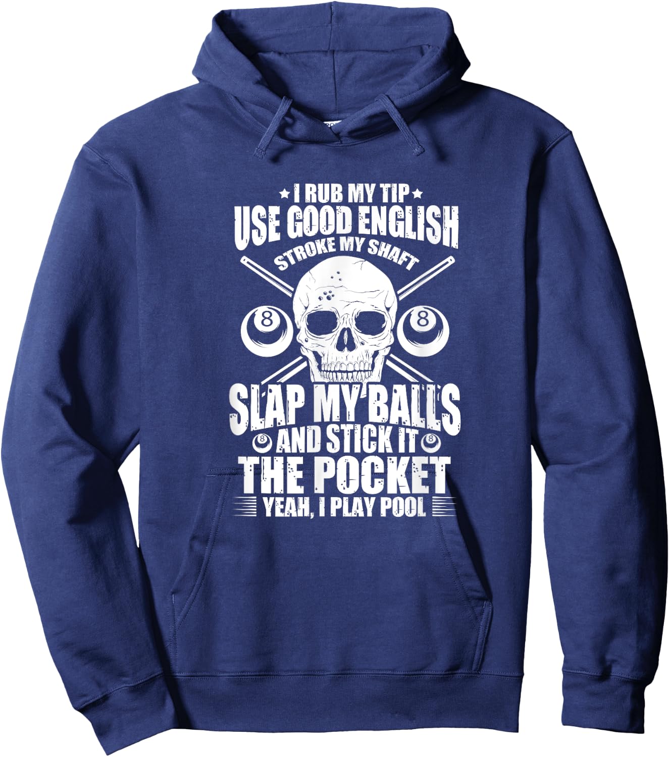 Billiards Billiard Pool Player I Rub My Tip Use Good English Hoodie - Hoodie | Navy