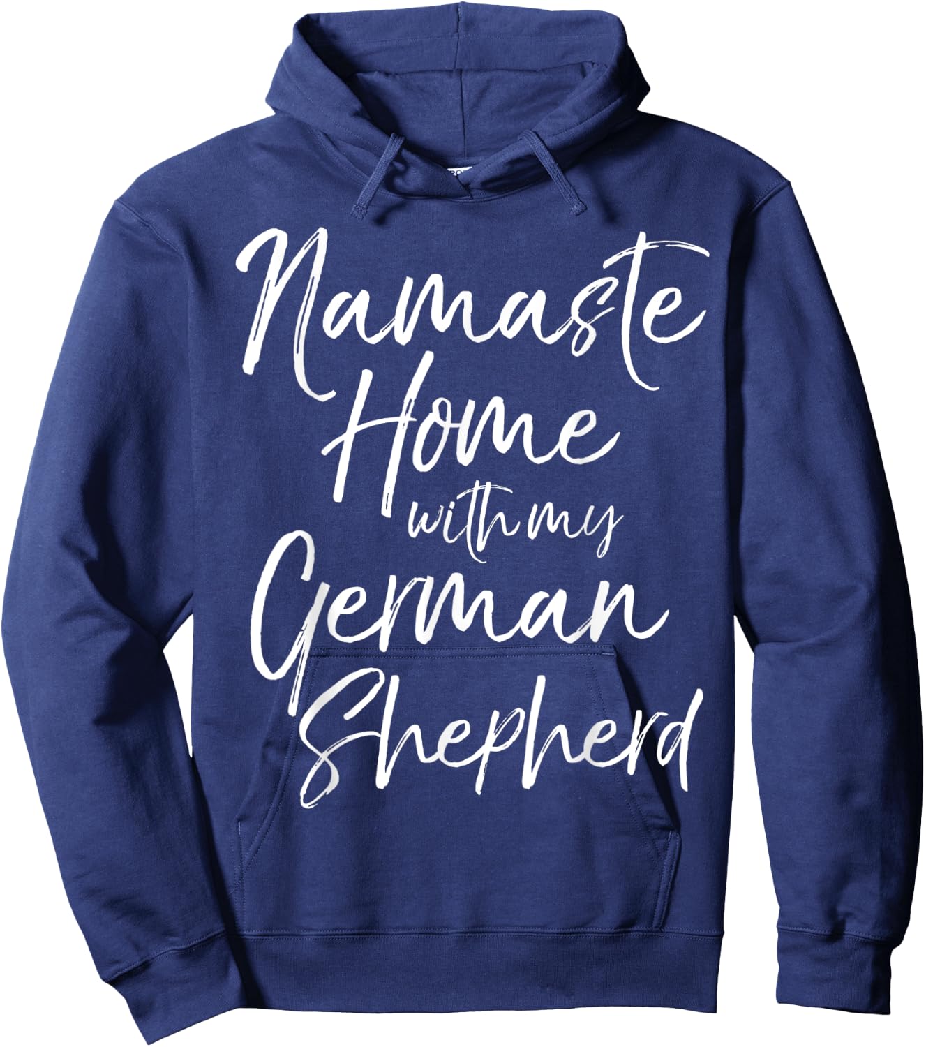 Yoga Pun Dog Owner Gift Namaste Home with My German Shepherd Hoodie - Hoodie | Navy