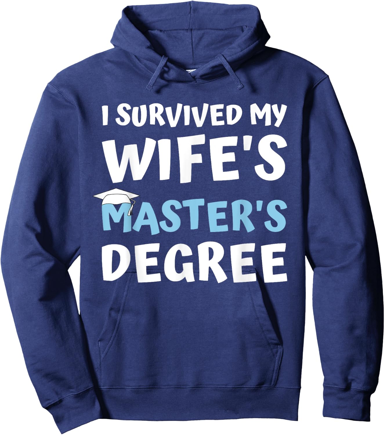i survived my wifes masters degree MBA college graduation Hoodie - Hoodie | Navy
