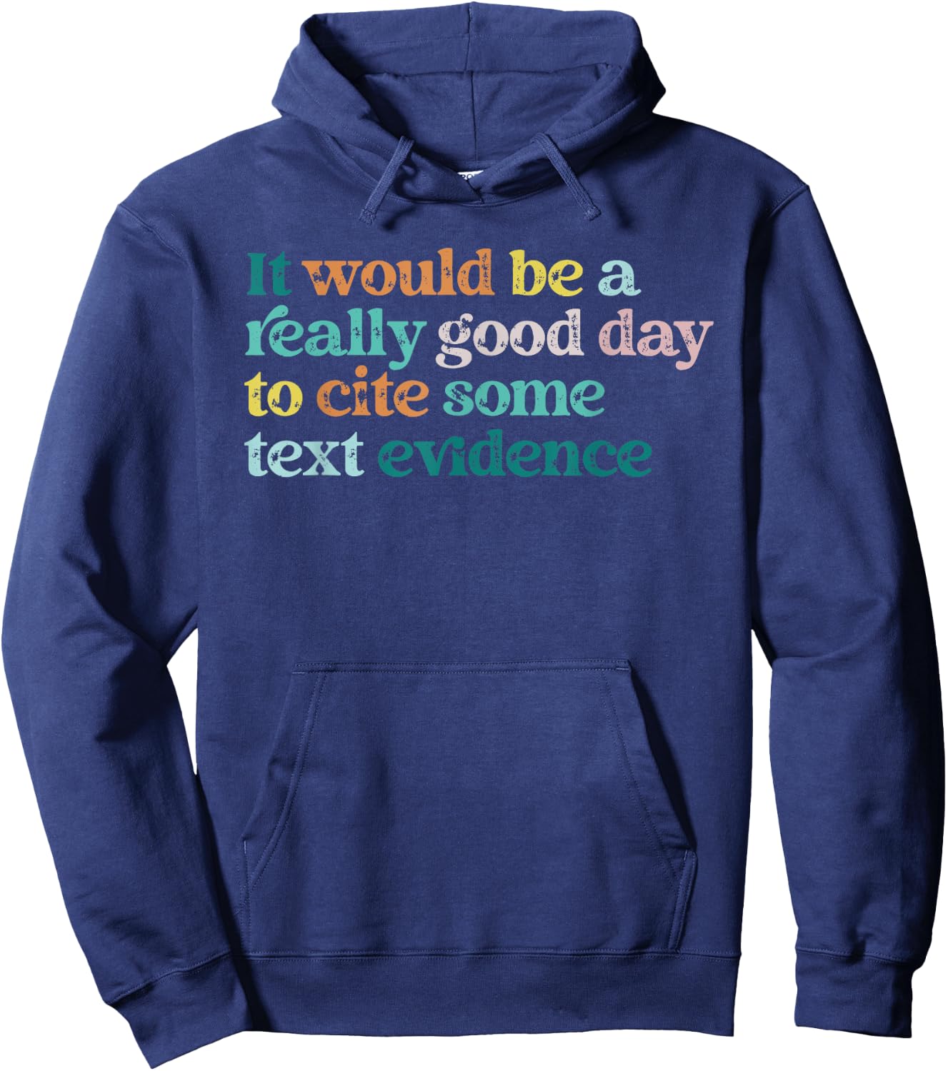 Prove It Text Funny Cite Your Evidence For Student Teachers Hoodie - Hoodie | Navy