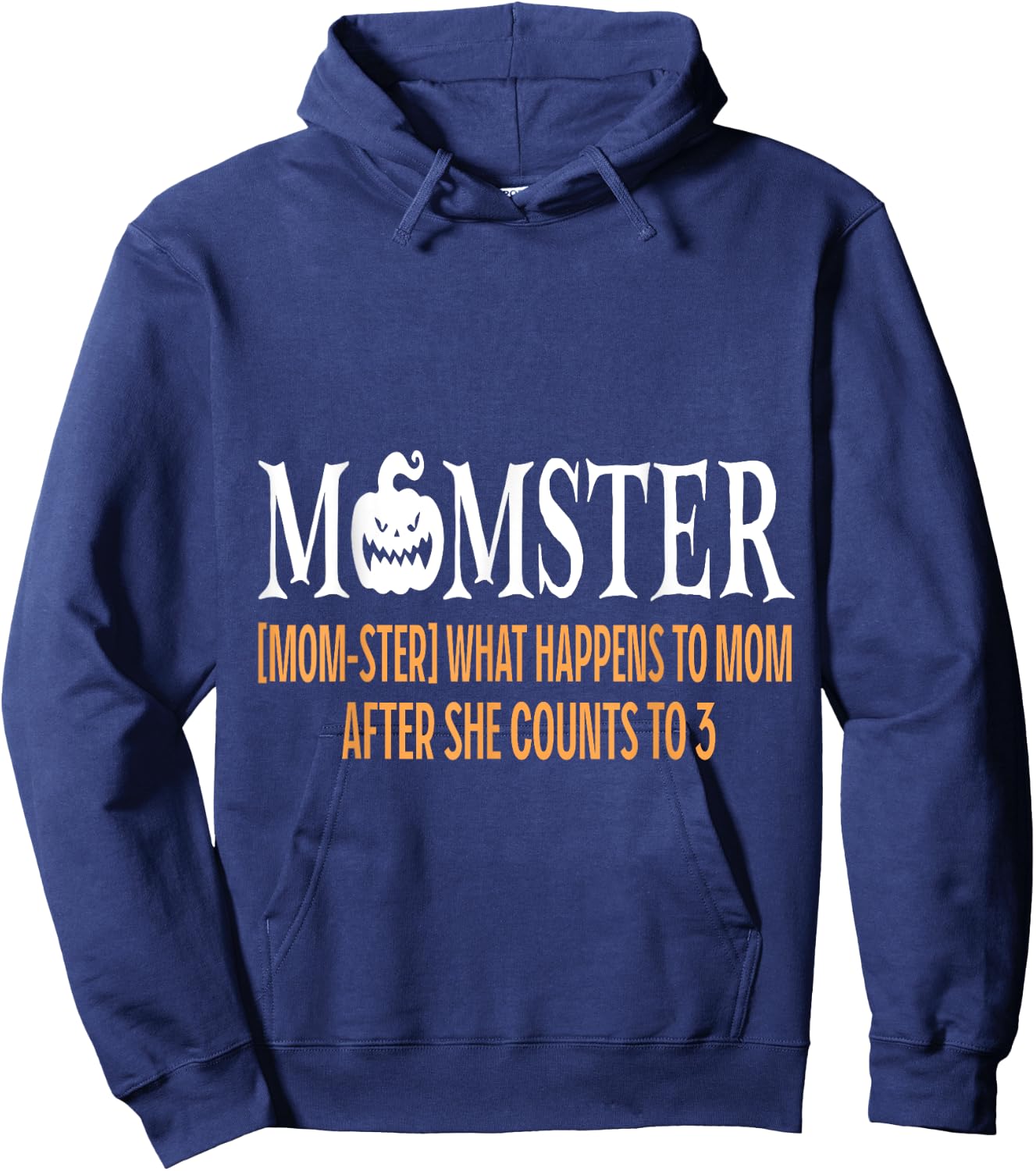 Mother Momster What Happens To Mom After She Counts To Three Hoodie - Hoodie | Navy